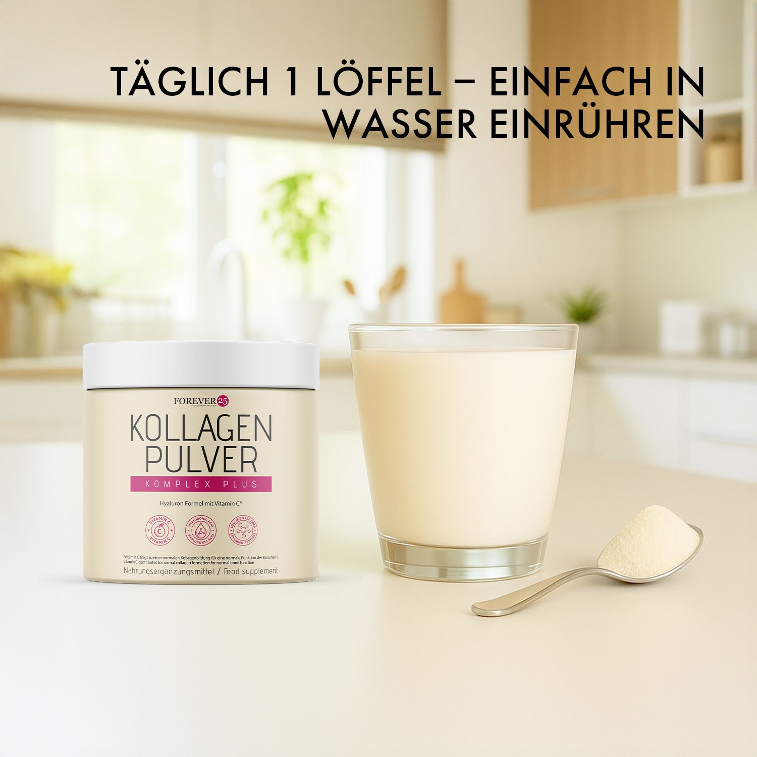 Glas mit Flüssigkeit, Löffel mit Pulver, Dose Forever25 Kollagen Pulver. Text: Täglich 1 Löffel - einfach in Wasser einrühren.