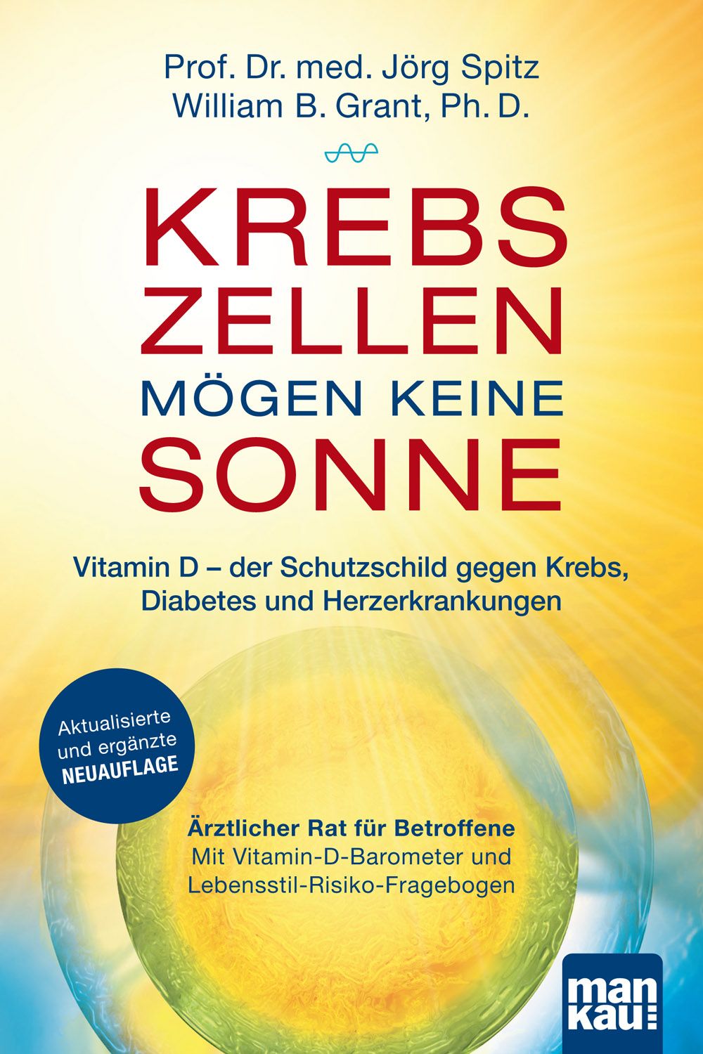 Krebszellen mögen keine Sonne. Vitamin D - der Schutzschild gegen Krebs, Diabetes und