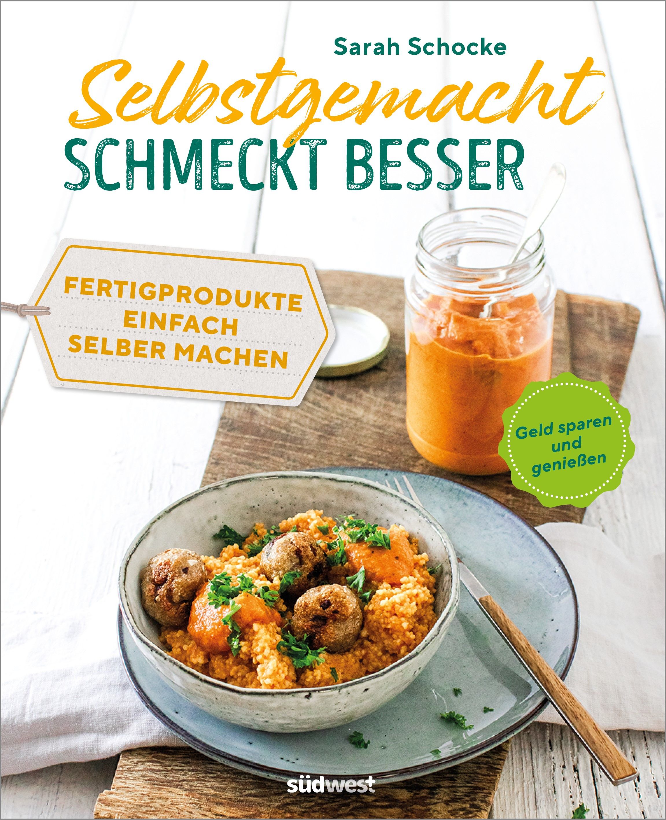 Buchcover mit Titel "Selbstgemacht schmeckt besser". Darunter ein Gericht in einer Schüssel, daneben ein Glas mit Inhalt.