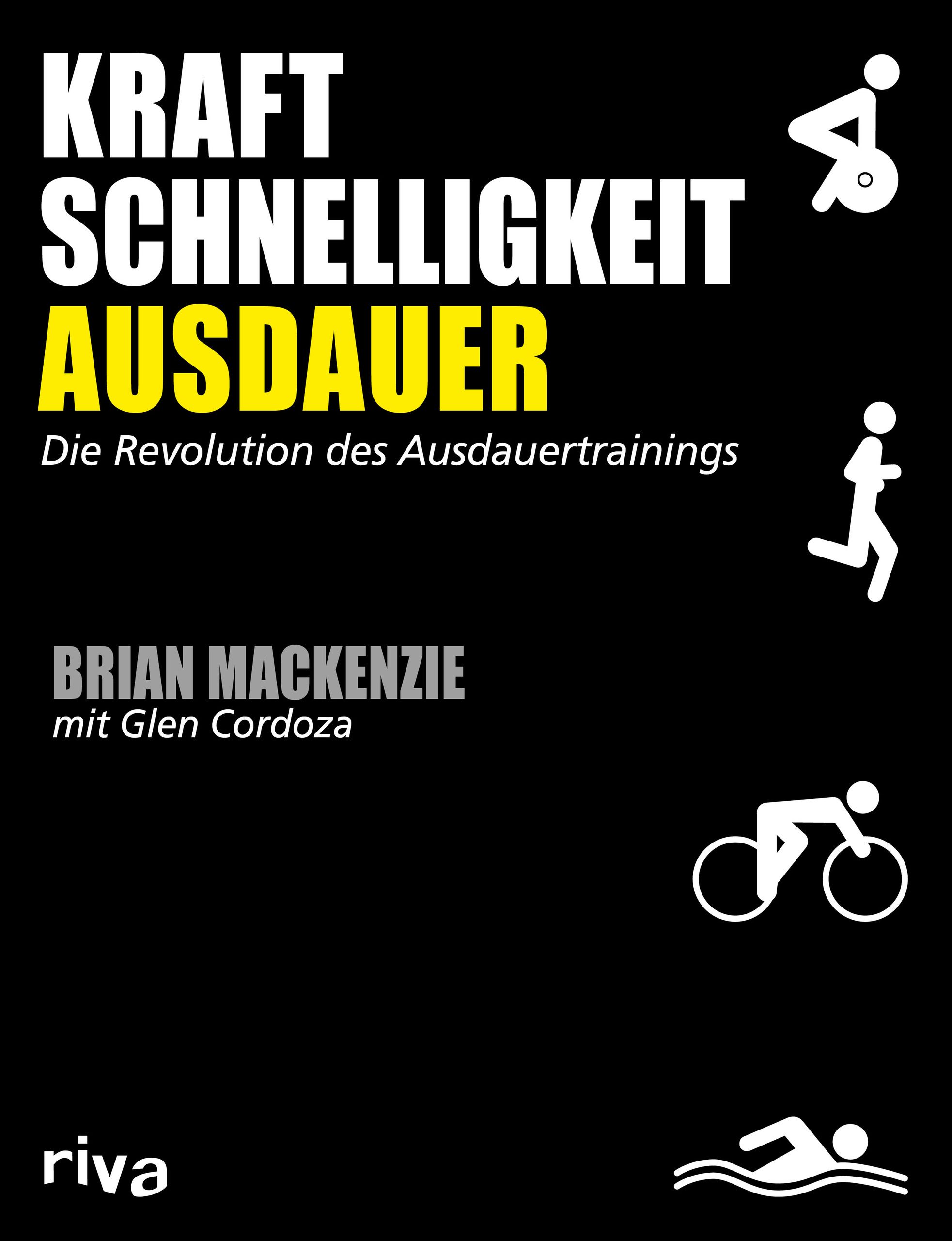 Buchcover mit den Wörtern KRAFT, SCHNELLIGKEIT, AUSDAUER. Autor: Brian Mackenzie. Verlag: riva. Schwarzer Hintergrund mit Sport-Symbolen.
