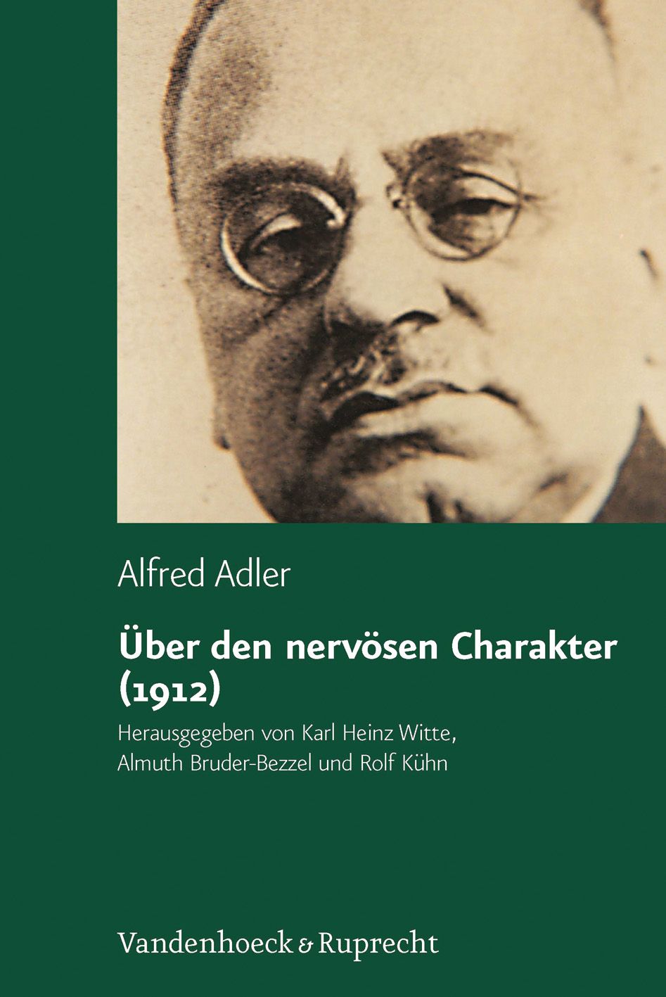 Buchcover mit Porträt und Titel: Über den nervösen Charakter (1912) von Alfred Adler. Herausgegeben von Vandenhoeck & Ruprecht.