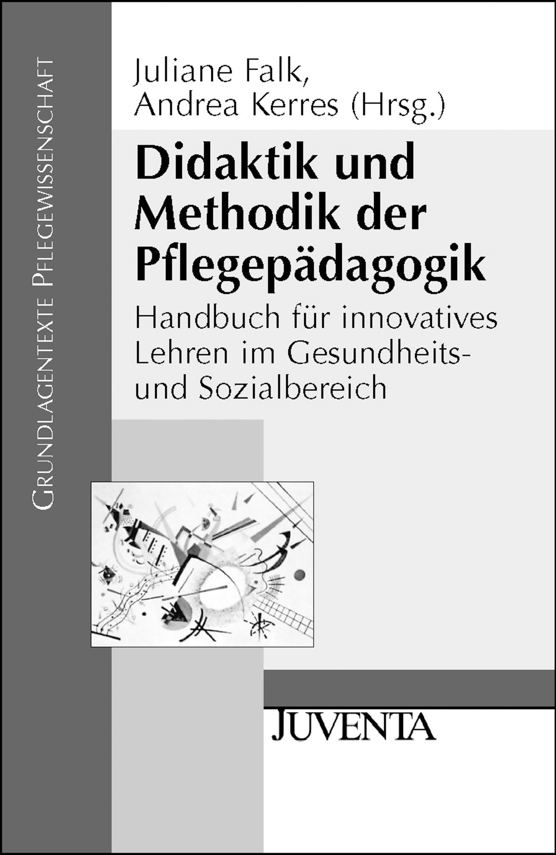 Buchcover: Didaktik und Methodik der Pflegepädagogik. Autoren: Falk, Kerres. Verlag: Juventa. Titel in Großbuchstaben. Handbuch für innovatives Lehren.