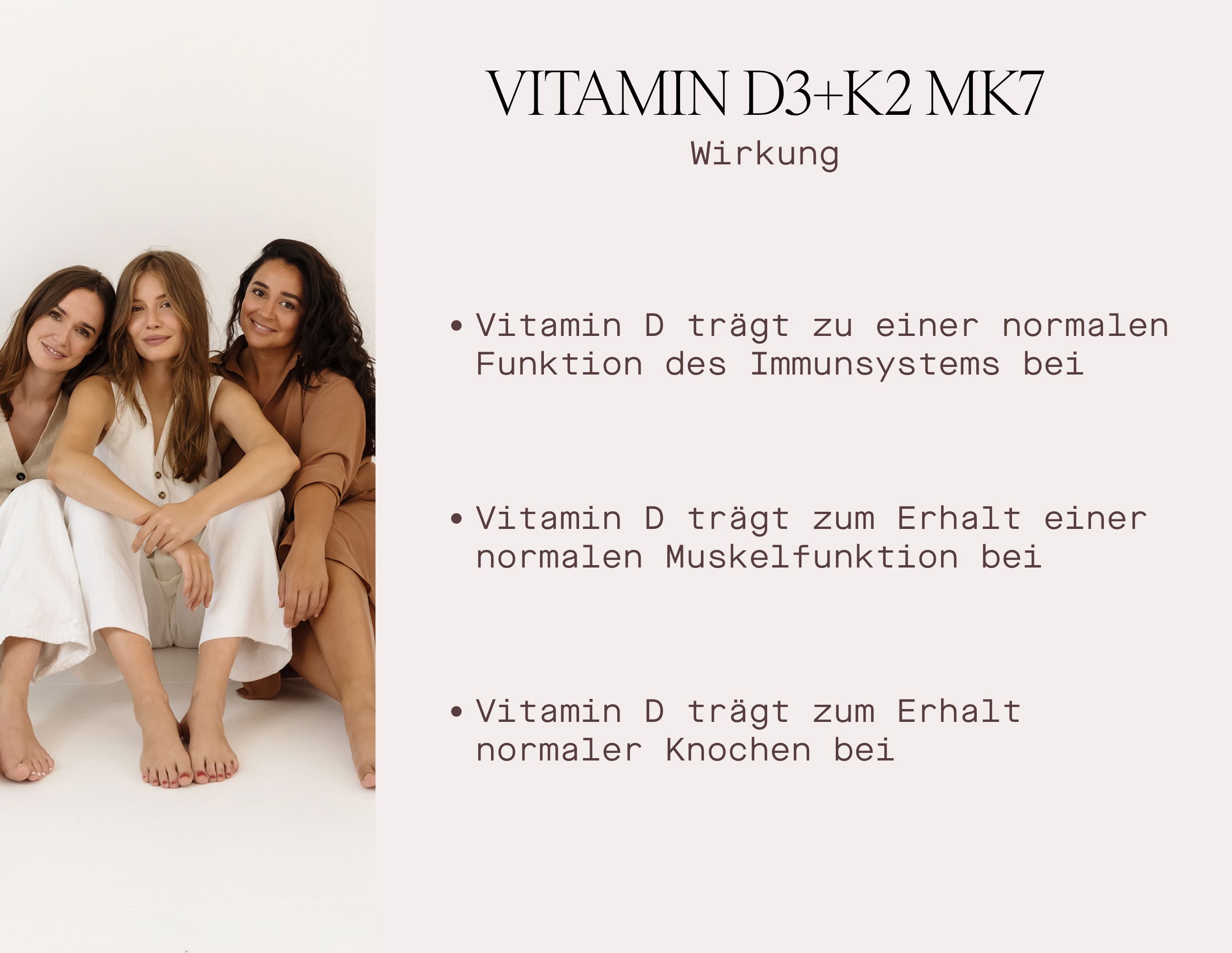 Drei Frauen sitzen. Text: Vitamin D trägt zur normalen Funktion des Immunsystems, Muskelfunktion und Knochen bei.