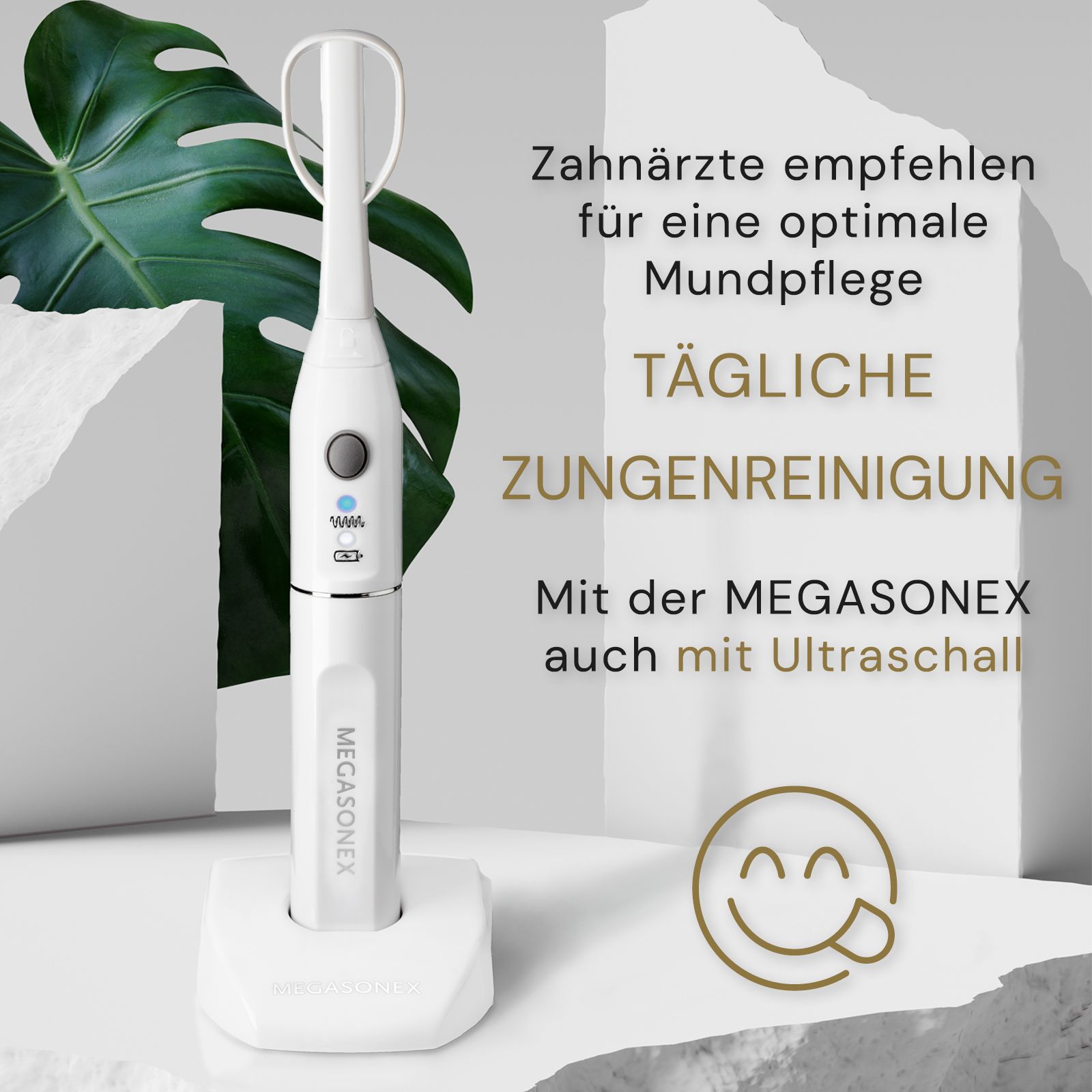 Weißes Mundpflegegerät mit Zungenreiniger-Aufsatz in Ladestation. Text: TÄGLICHE ZUNGENREINIGUNG. Mit dem Markennamen MEGASONEX.