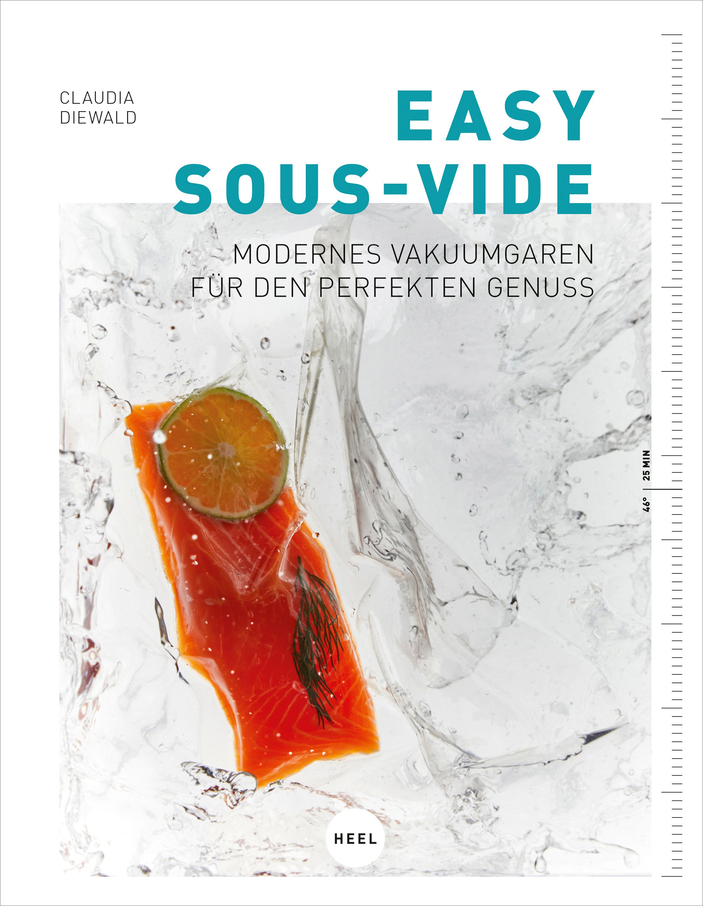 Buchcover "Easy Sous-Vide". Titel in Türkis. Lachs mit Limettenscheibe in Wasser. Verlag: Heel.