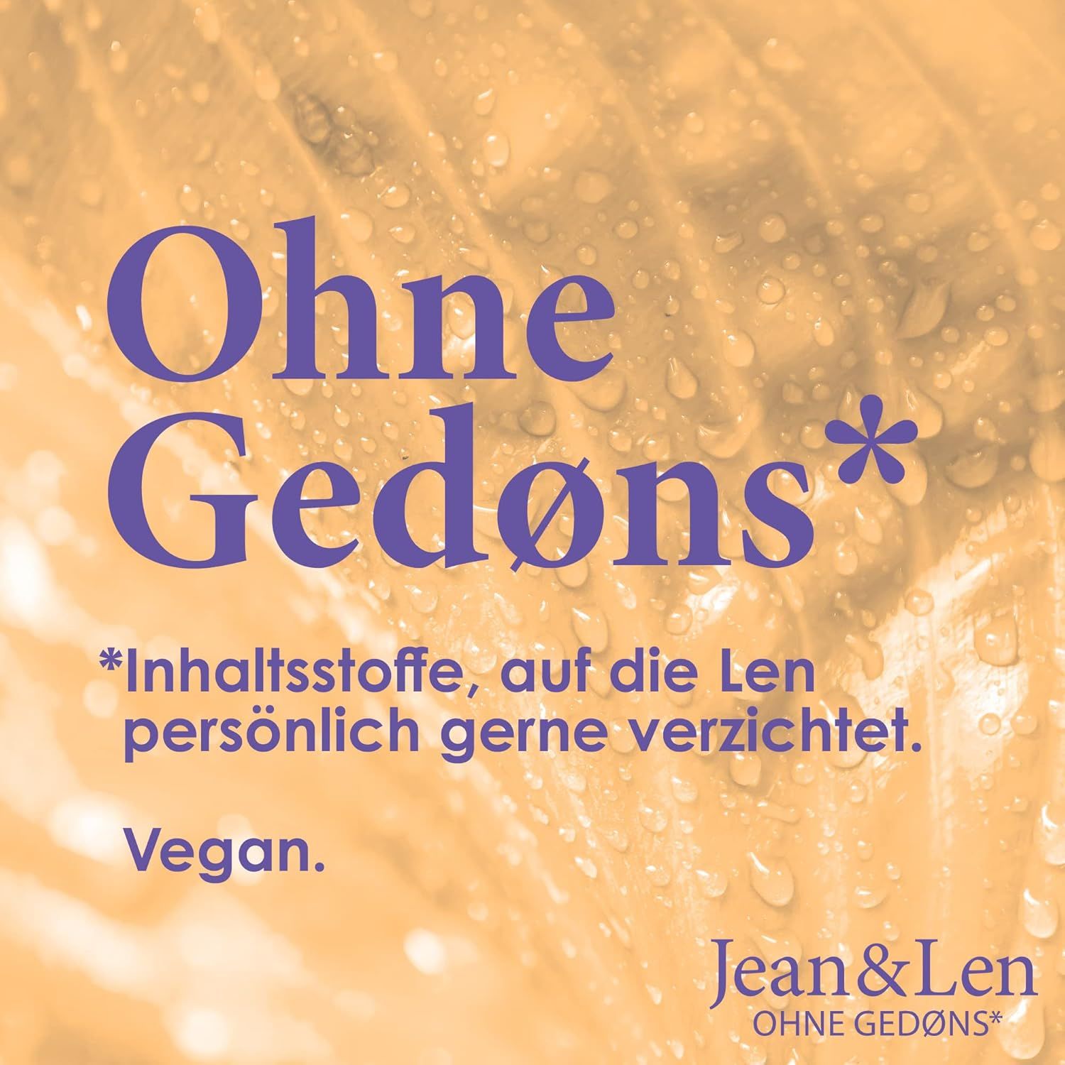 Text auf gelbem Hintergrund: Ohne Gedøns*. Vegan. Jean & Len. *Inhaltsstoffe, auf die Len persönlich gerne verzichtet.