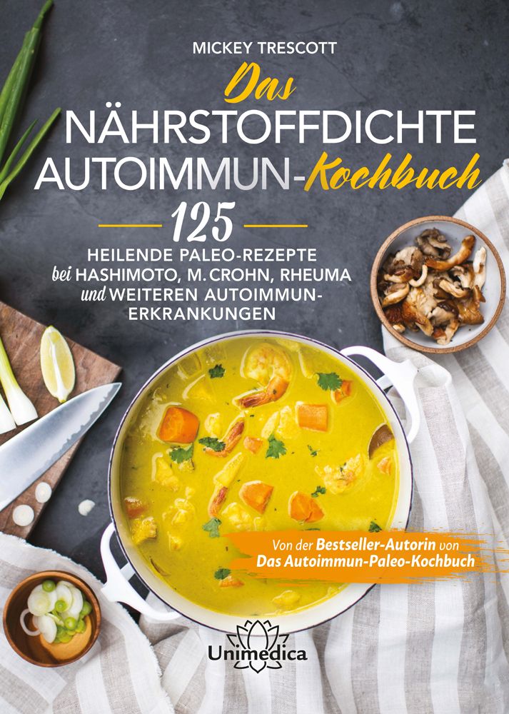 Buchcover: "Das nährstoffdichte Autoimmun-Kochbuch". Titel, Autor, 125 Rezepte. Gerichte, Zutaten, Logo Unimedica.