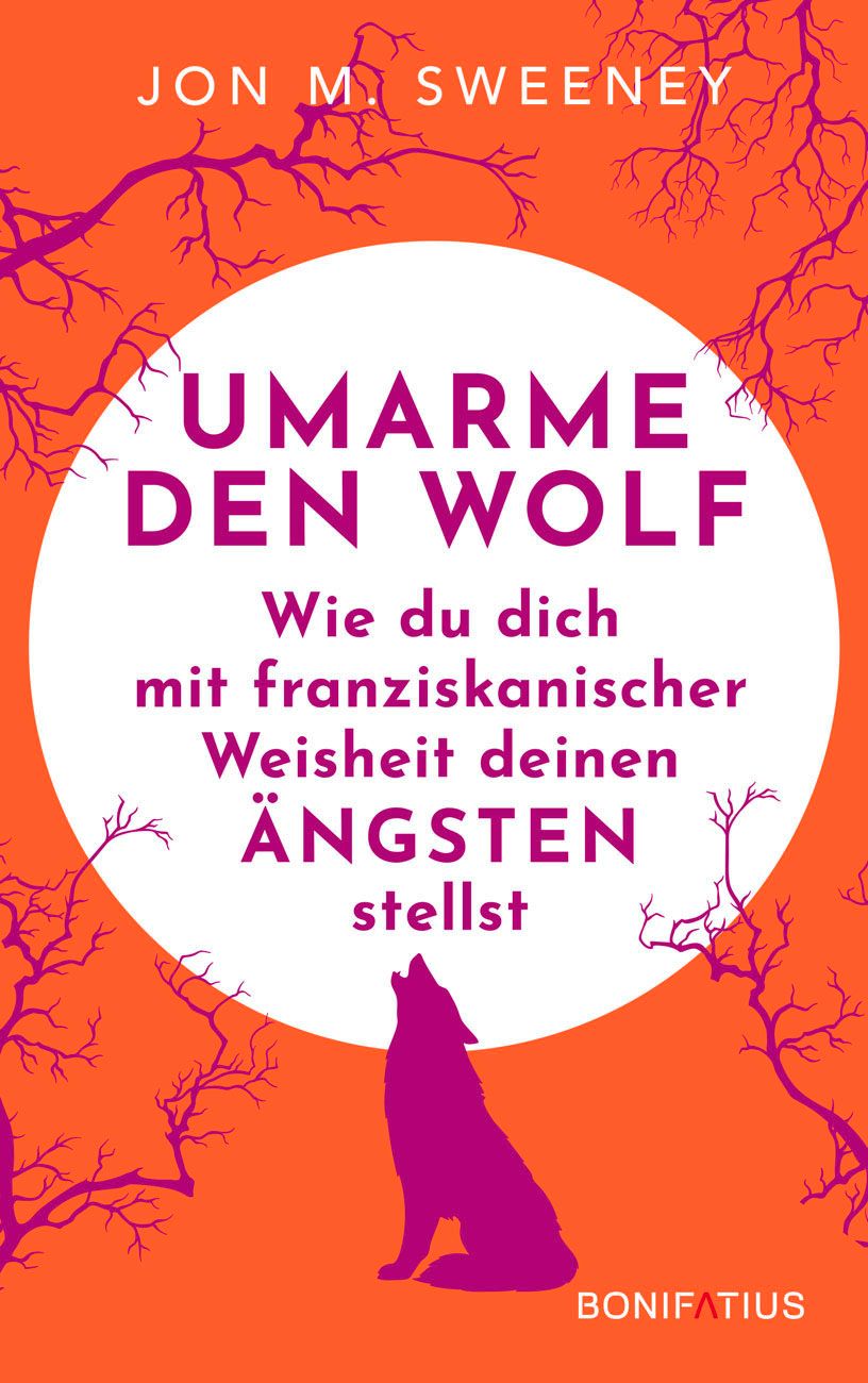 Buchcover mit Titel "Umarme den Wolf". Autor: Jon M. Sweeney. Auf orangefarbenem Hintergrund, weißer Kreis mit Text und Wolfsilhouette.