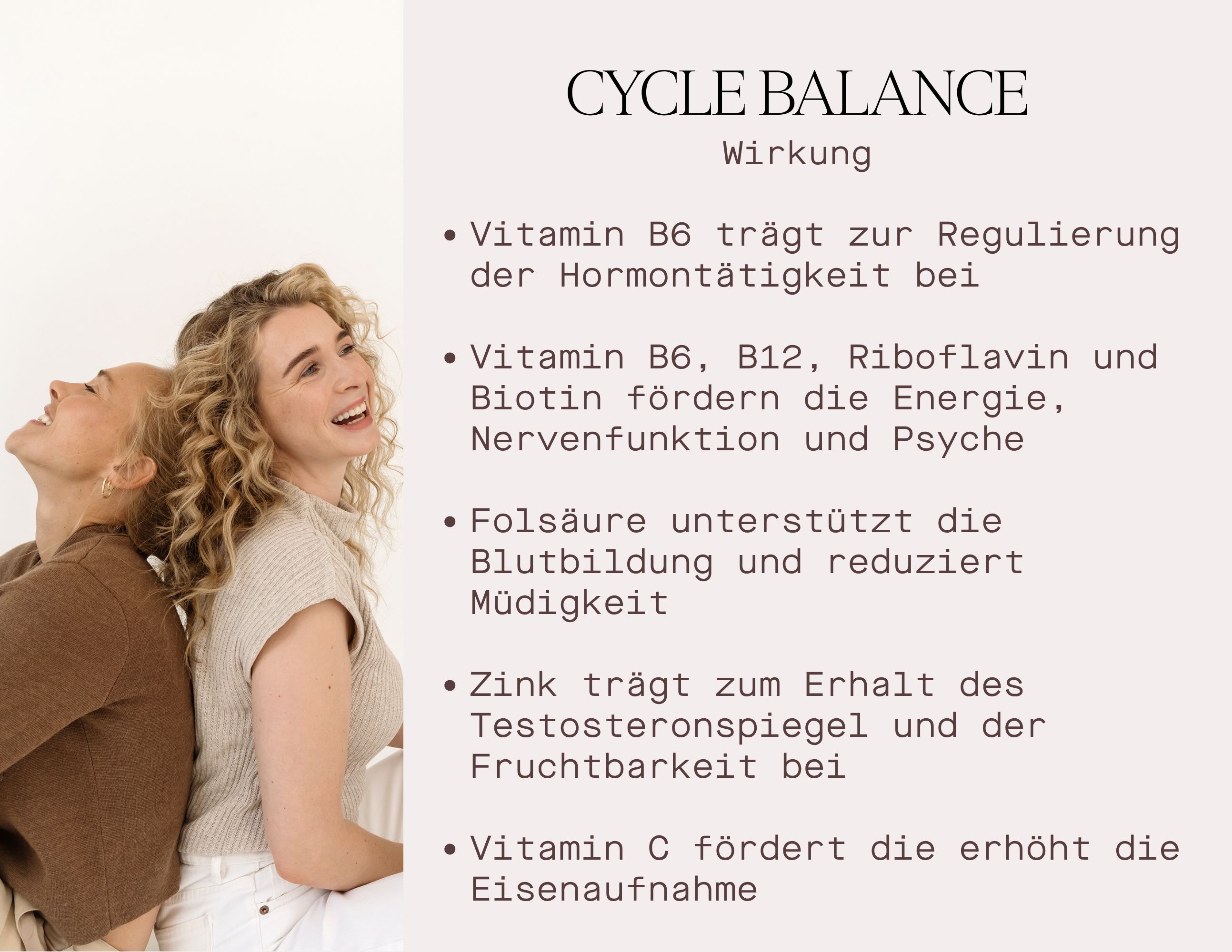 Text: CYCLE BALANCE. Wirkung. Vitamin B6, B12, Riboflavin, Biotin, Folsäure, Zink, Vitamin C. Zwei lächelnde Frauen.
