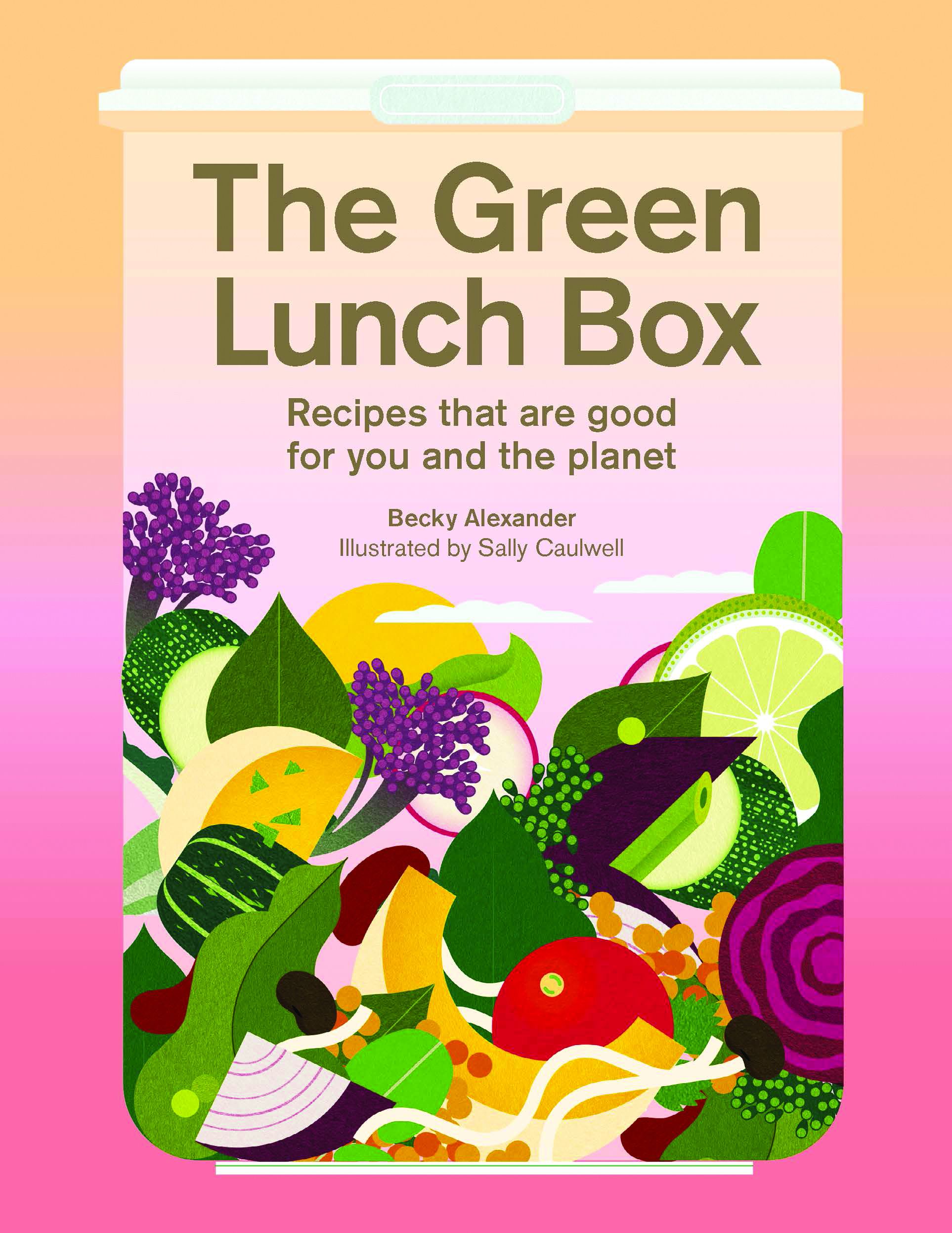 Buchcover mit Titel "The Green Lunch Box". Illustration von Gemüse und Früchten. Autorin: Becky Alexander, Illustratorin: Sally Caulwell.