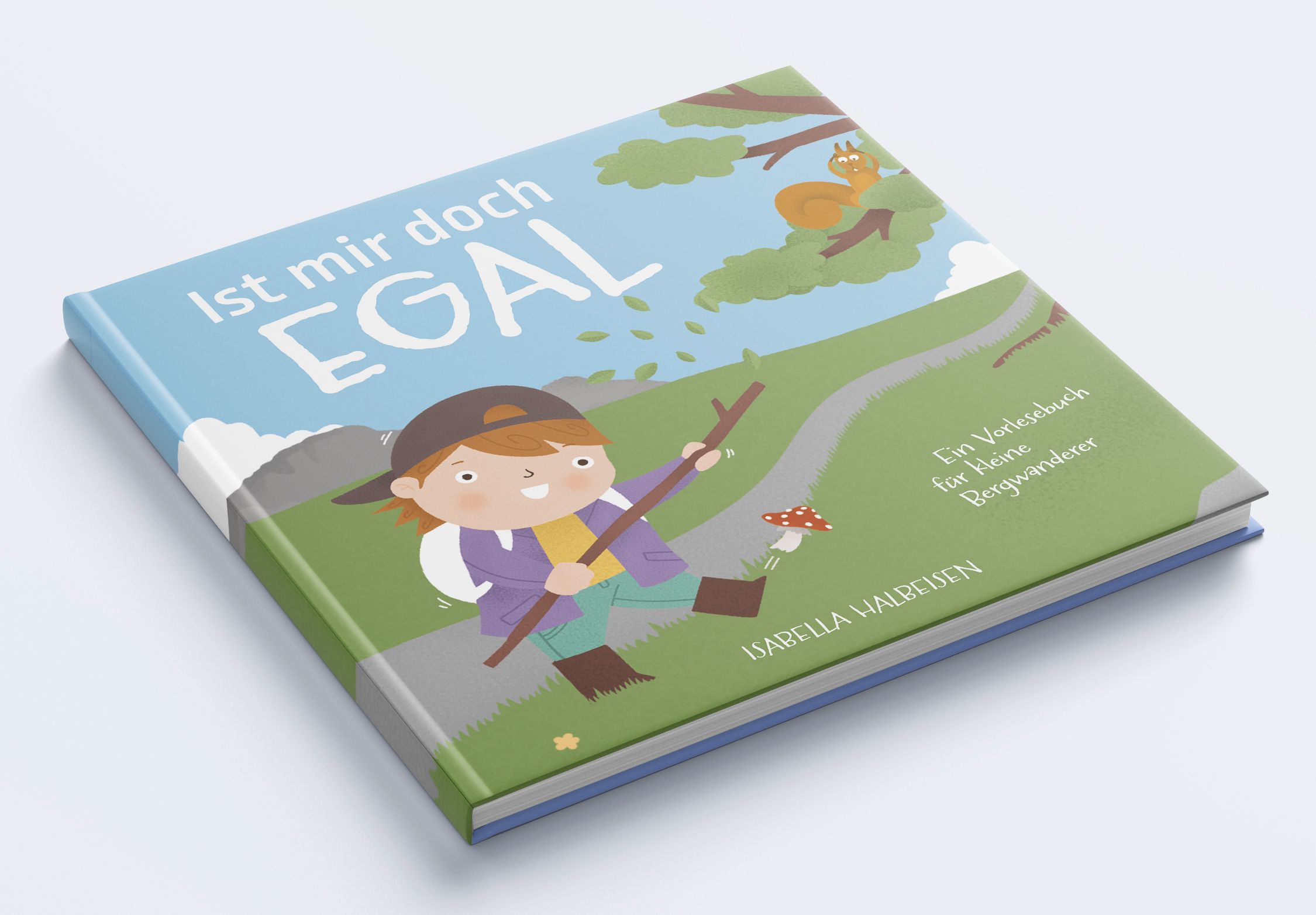 Buch mit dem Titel „Ist mir doch egal“. Illustration eines Kindes mit Wanderstock. Autor: Isabella Hauchen.
