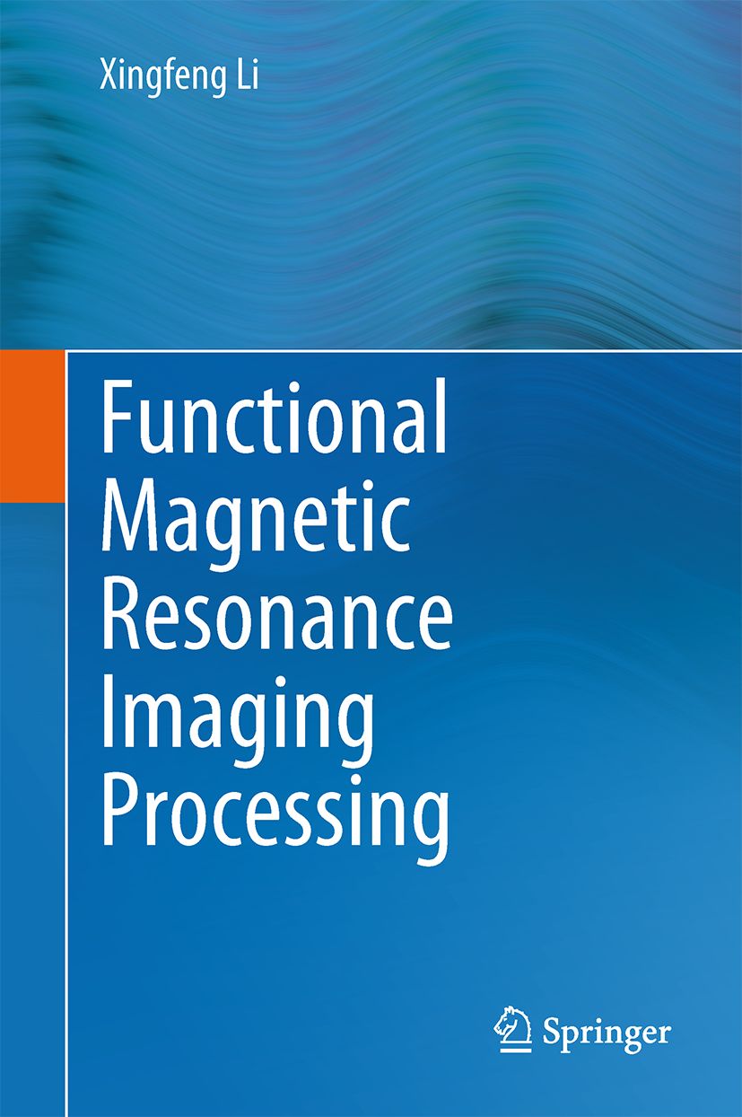 Buchcover mit dem Titel "Functional Magnetic Resonance Imaging Processing" von Xingfeng Li. Verlag Springer.