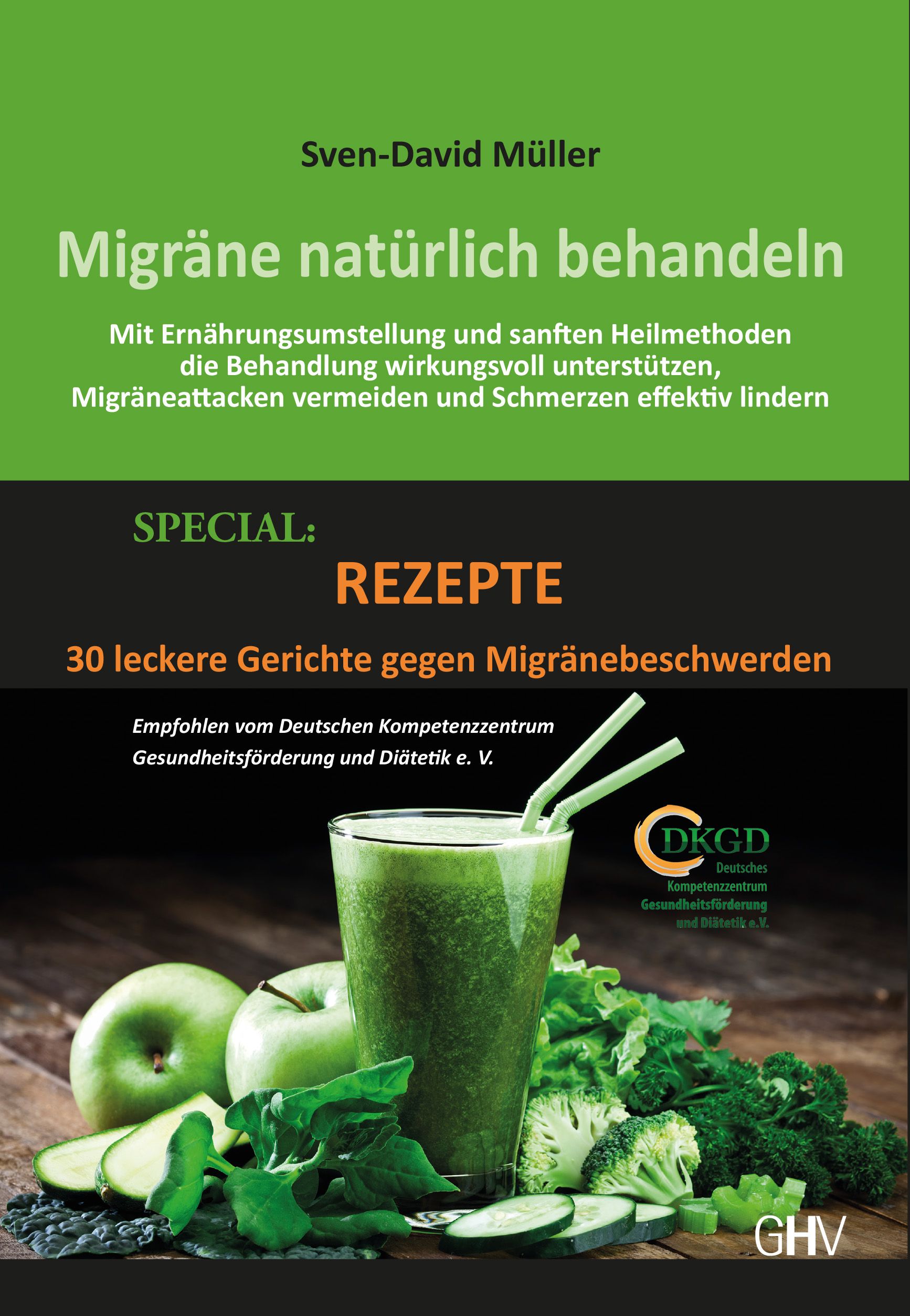 Buchcover: "Migräne natürlich behandeln". Autor: Sven-David Müller. Grüner Hintergrund, Glas mit Smoothie, Äpfel, Gemüse.