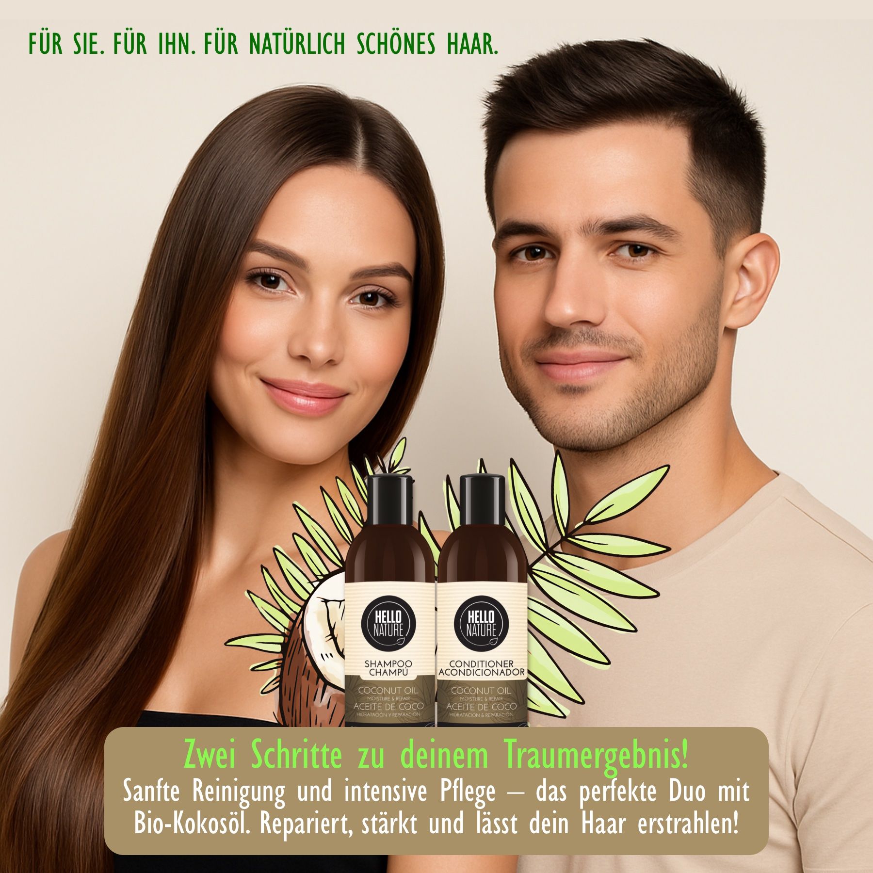 Mann und Frau mit Haarprodukten. Text: Für Sie. Für Ihn. Für natürlich schönes Haar. Zwei Schritte zu deinem Traumergebnis! Bio-Kokosöl.