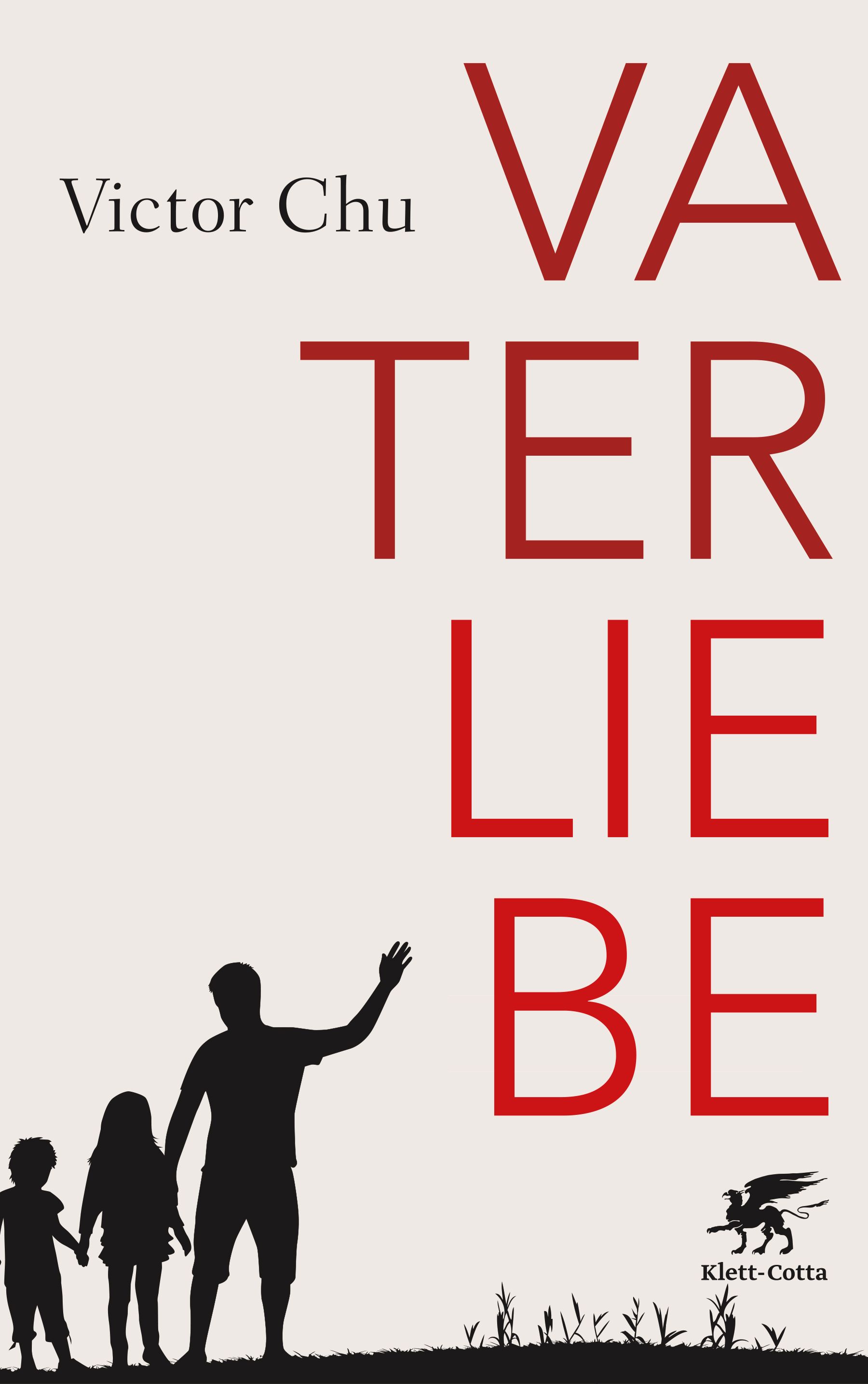 Buchcover mit rotem Schriftzug Vaterliebe. Autor Victor Chu. Silhouetten von Vater und Kindern. Verlag Klett-Cotta.