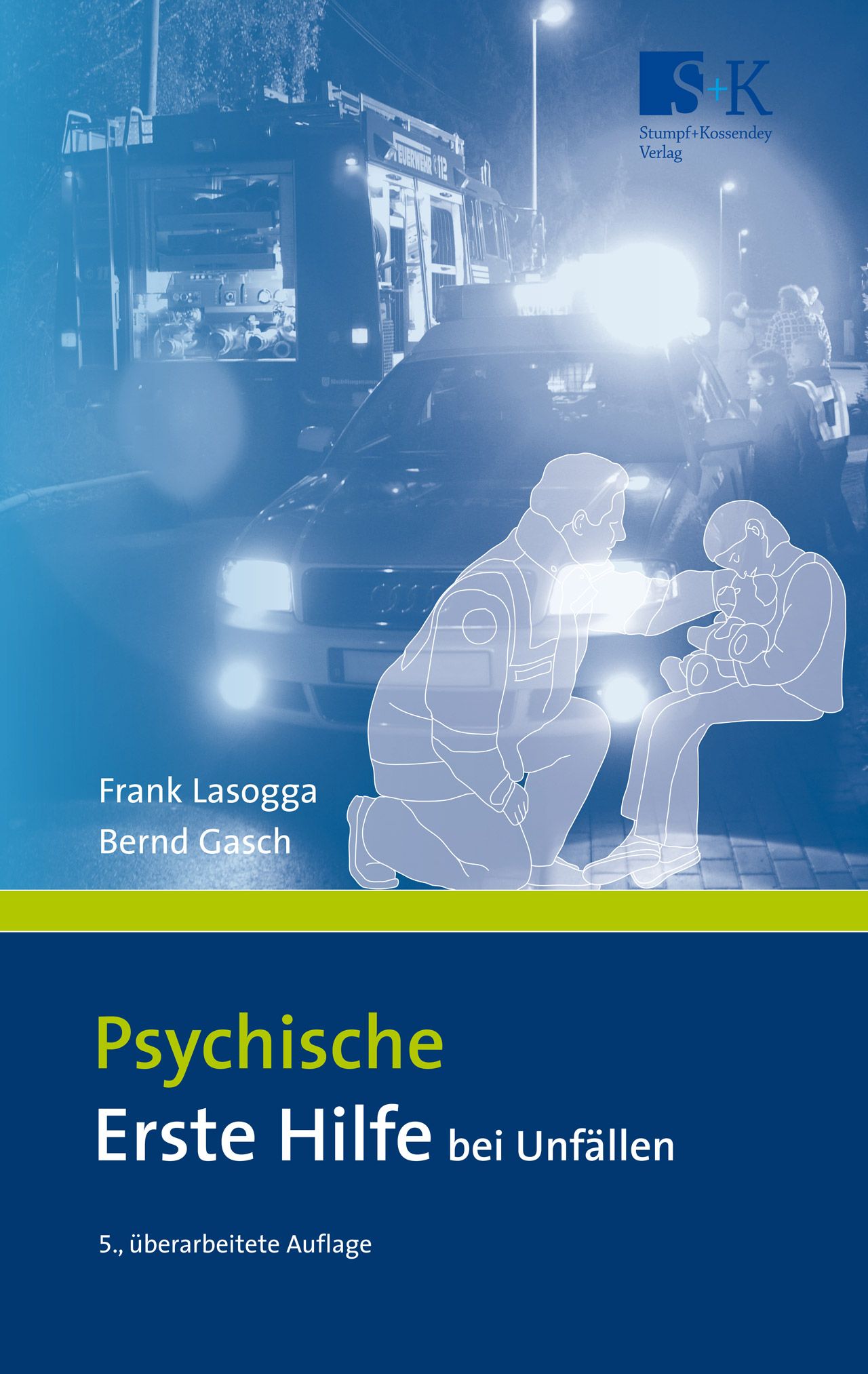 Buchcover: Psychische Erste Hilfe bei Unfällen. Autoren: Frank Lasogga, Bernd Gasch. Verlag: Stumpf+Kossendey. Illustration: Person hilft Kind.