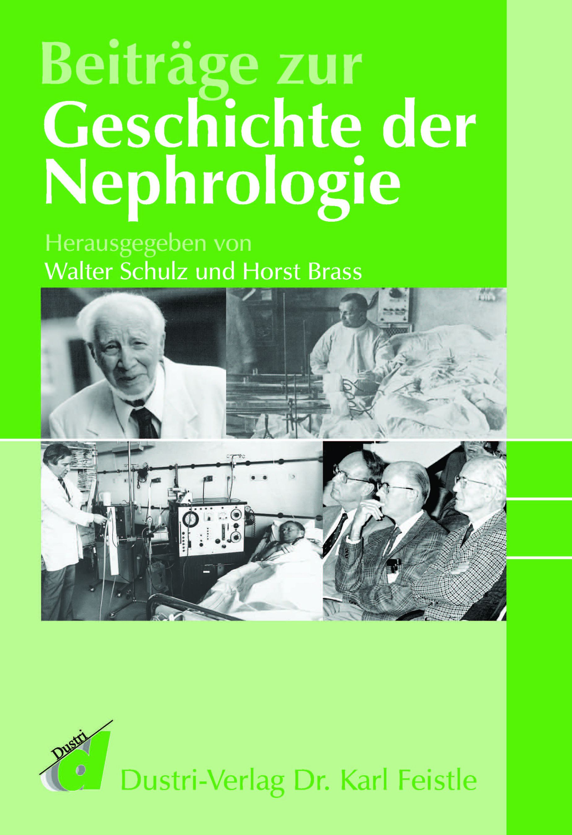 Buchcover: Beiträge zur Geschichte der Nephrologie. Herausgegeben von Walter Schulz und Horst Brass. Fotos von medizinischen Szenen.