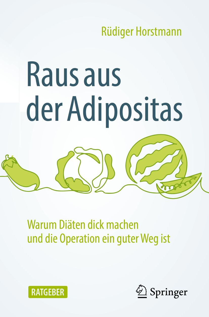 Buchcover: "Raus aus der Adipositas". Autor: Rüdiger Horstmann. Titel in großer Schrift. Illustrationen von Gemüse. Verlag Springer.
