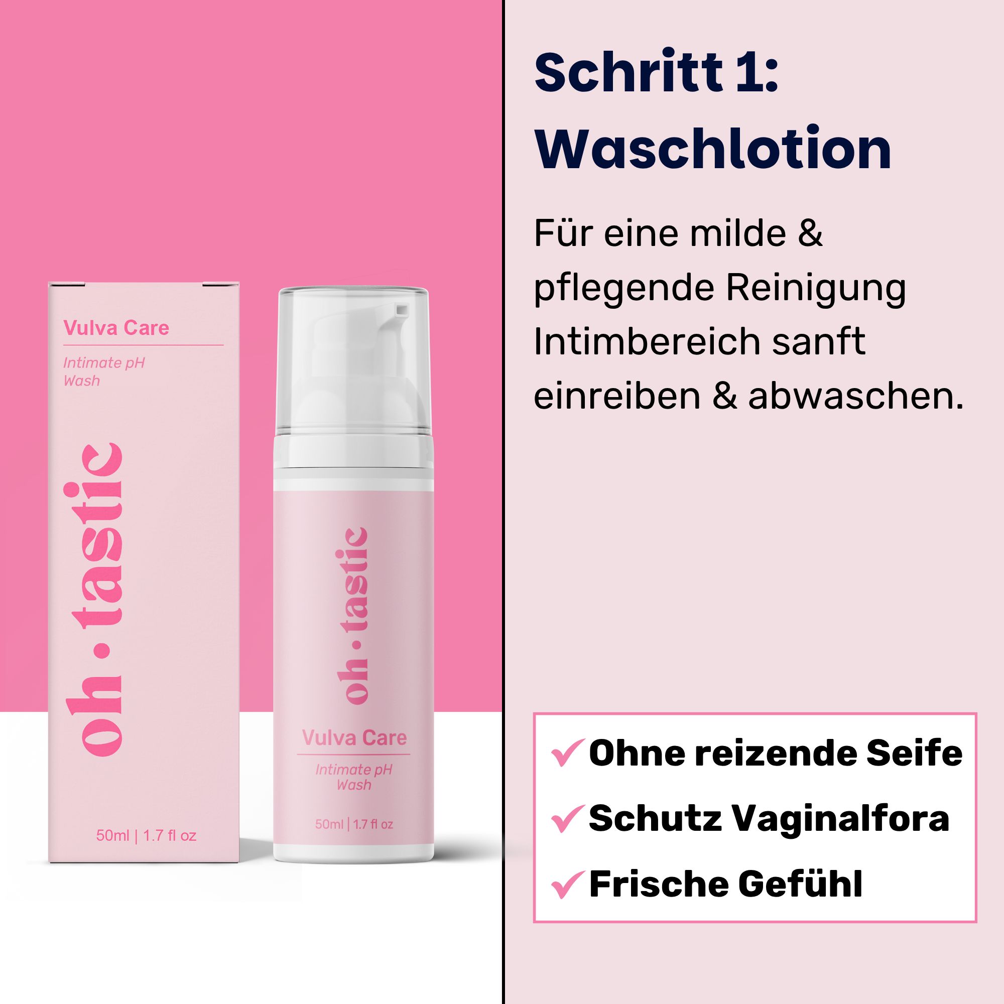 Rosa Flasche mit Pumpverschluss und rosa Schachtel. Text: oh.tastic, Vulva Care, Intimate gel wash. Text: Ohne reizende Seife, Schutz Vaginalflora, Frische Gefühl.