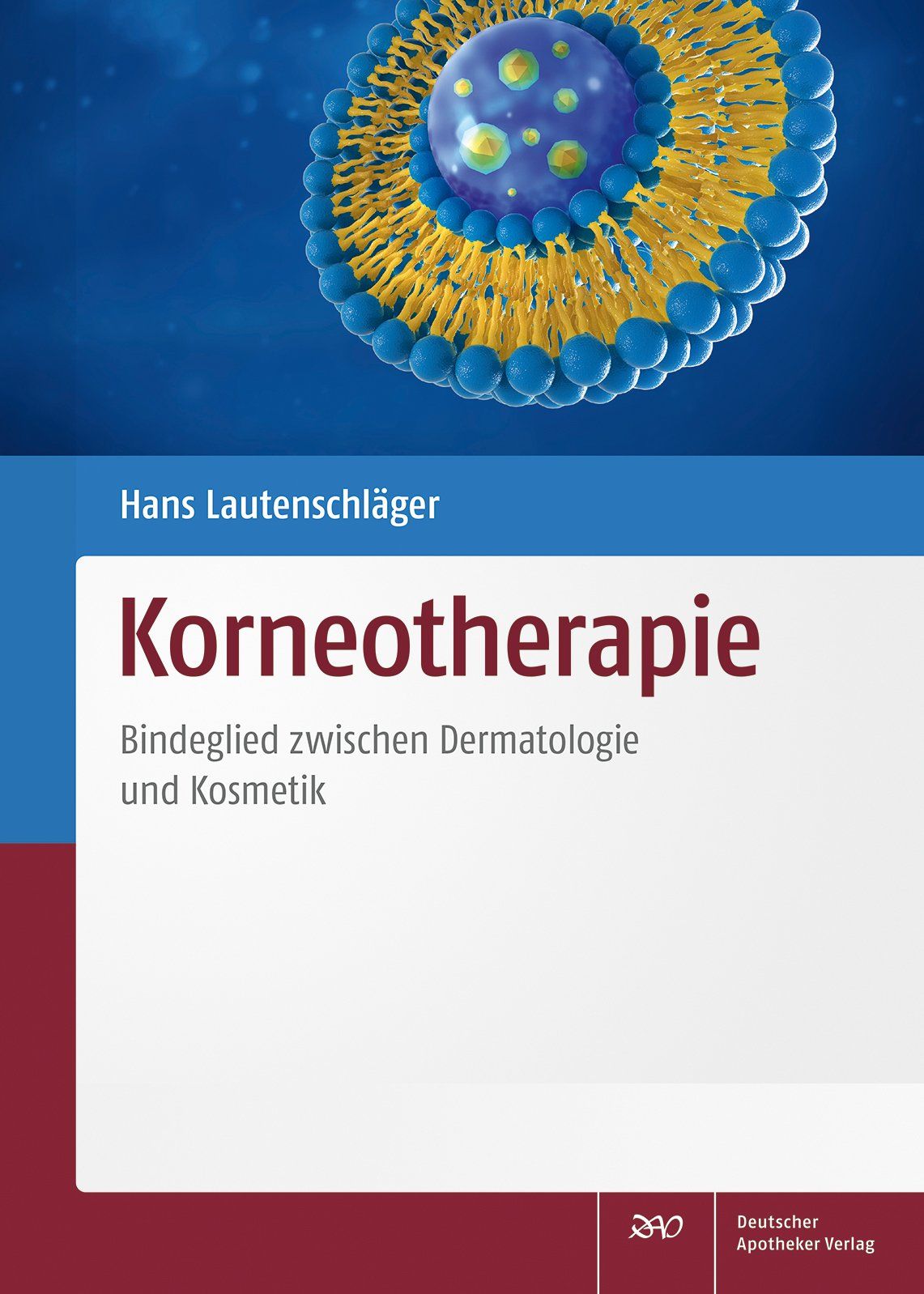 Buchcover: Korneotherapie, Bindeglied zwischen Dermatologie und Kosmetik. Autor: Hans Lautenschläger. Verlag: Deutscher Apotheker Verlag.