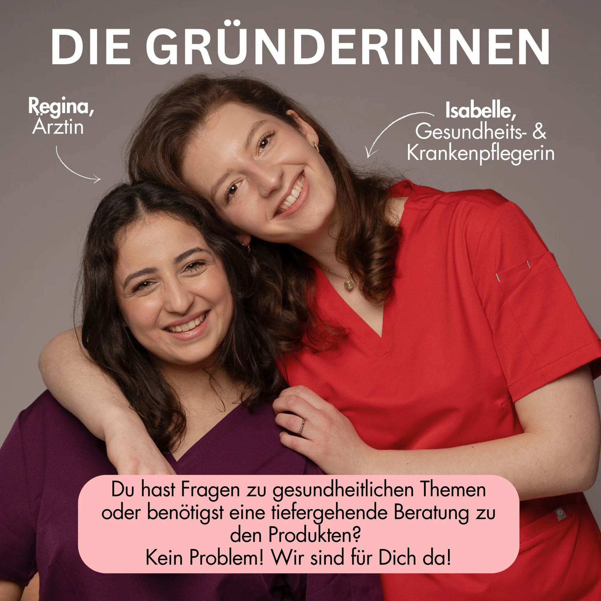 Zwei Frauen. Text: Die Gründerinnen. Regina, Ärztin. Isabelle, Gesundheits- & Krankenpflegerin. Fragen? Wir sind für Dich da!