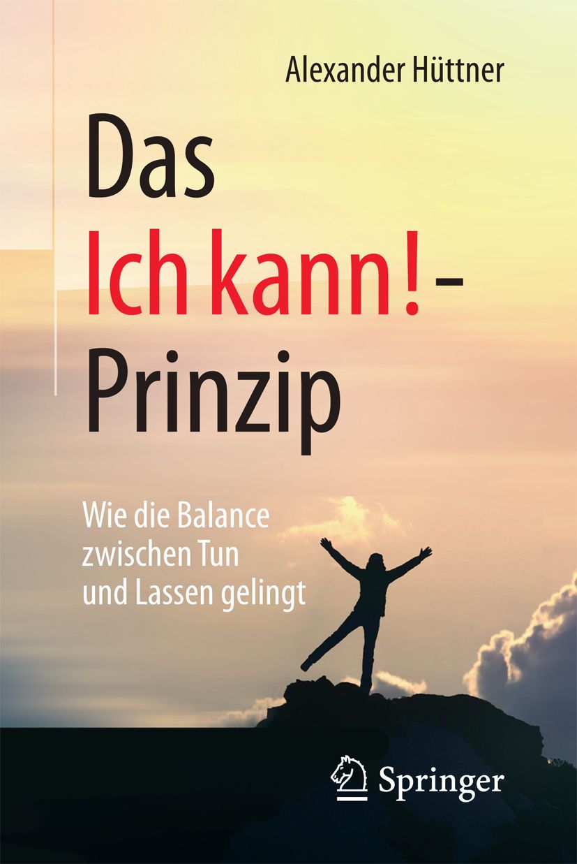 Buchcover mit Titel "Das Ich kann!-Prinzip". Autor: Alexander Hüttner. Verlag: Springer. Abbildung einer Person auf einem Berg.