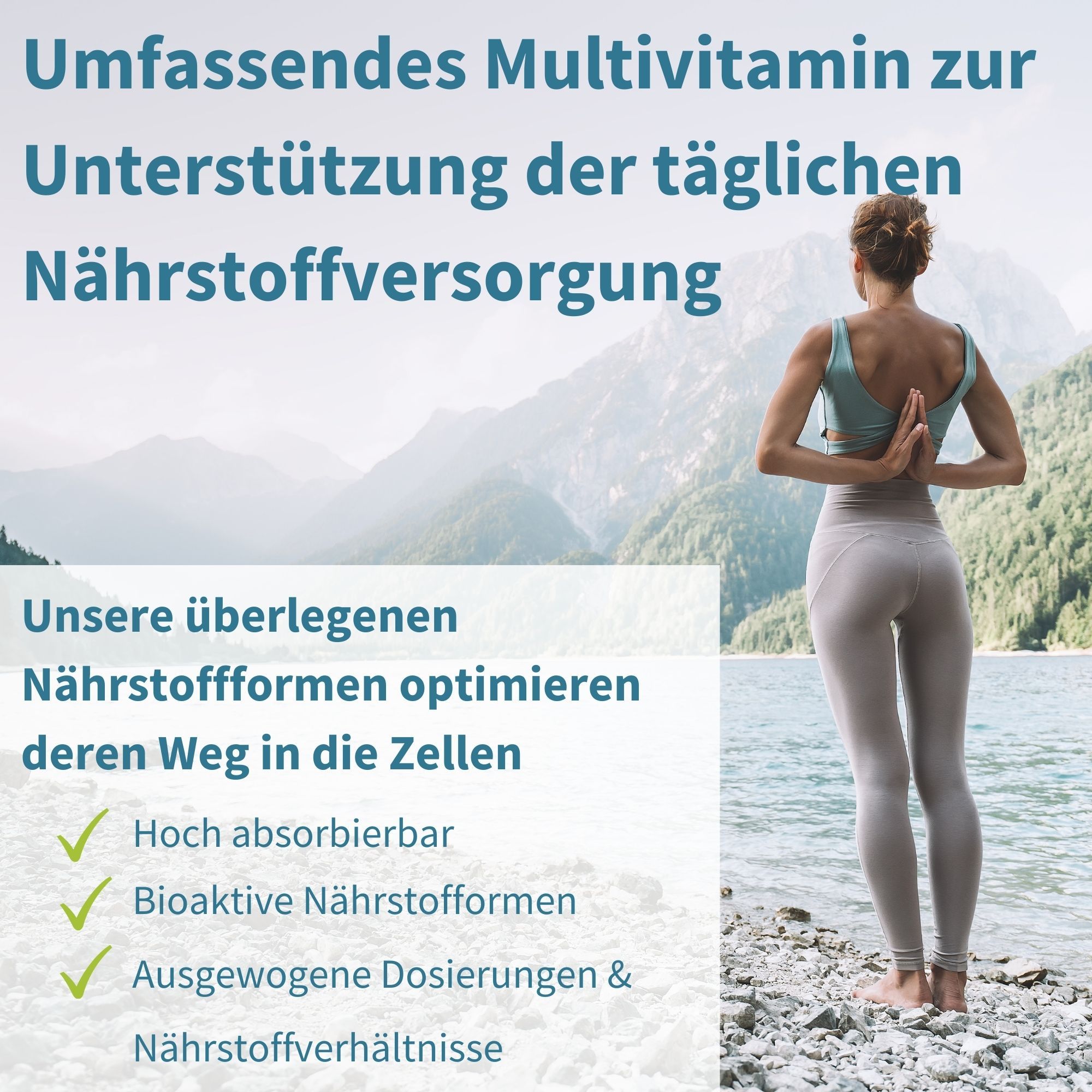 Frau in Yoga-Pose vor See und Bergen. Text: Umfassendes Multivitamin zur Unterstützung der täglichen Nährstoffversorgung.