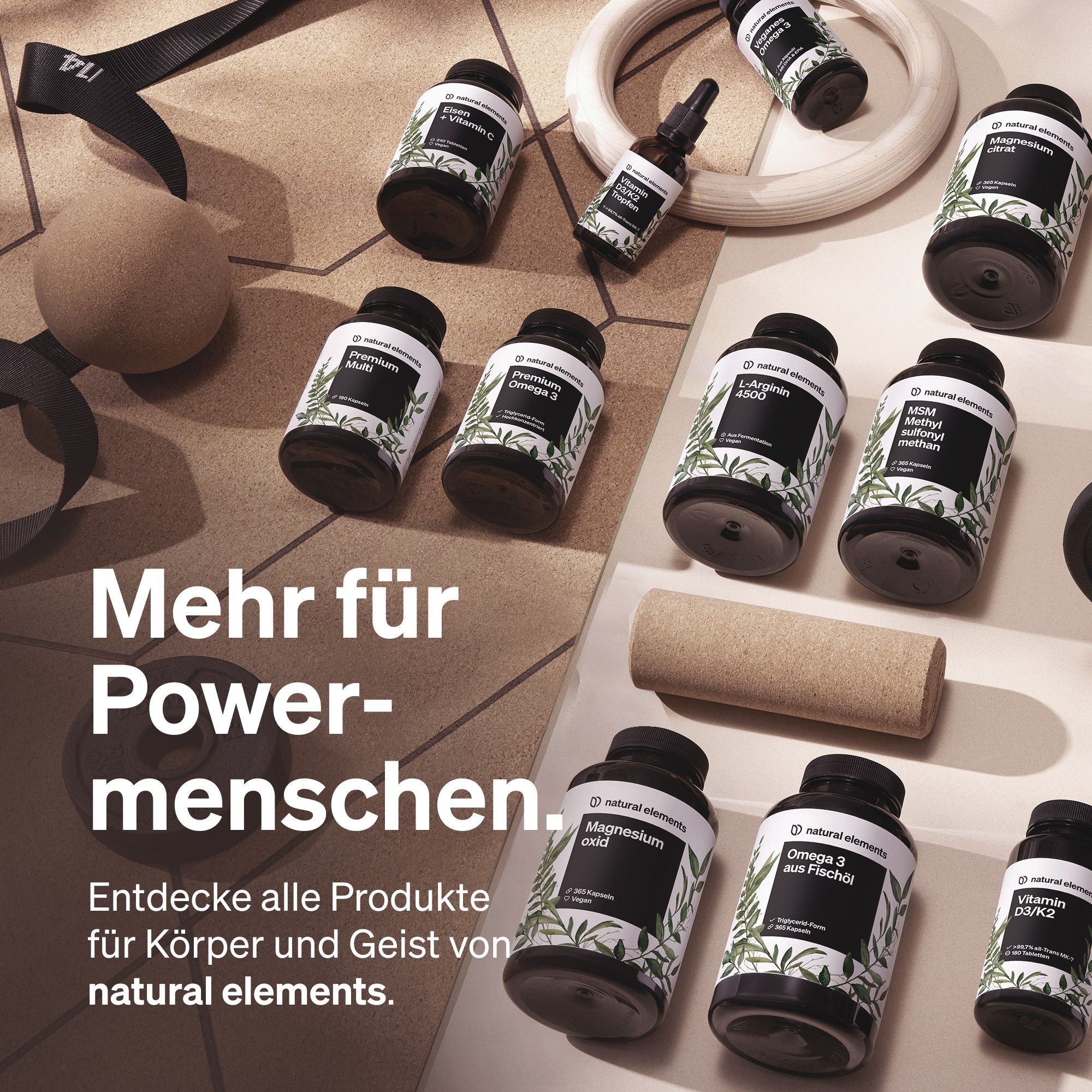 Verschiedene Nahrungsergänzungsmittel von natural elements. Mehr für Power-Menschen. Magnesium, Omega 3, Vitamin D3, etc. in Flaschen.