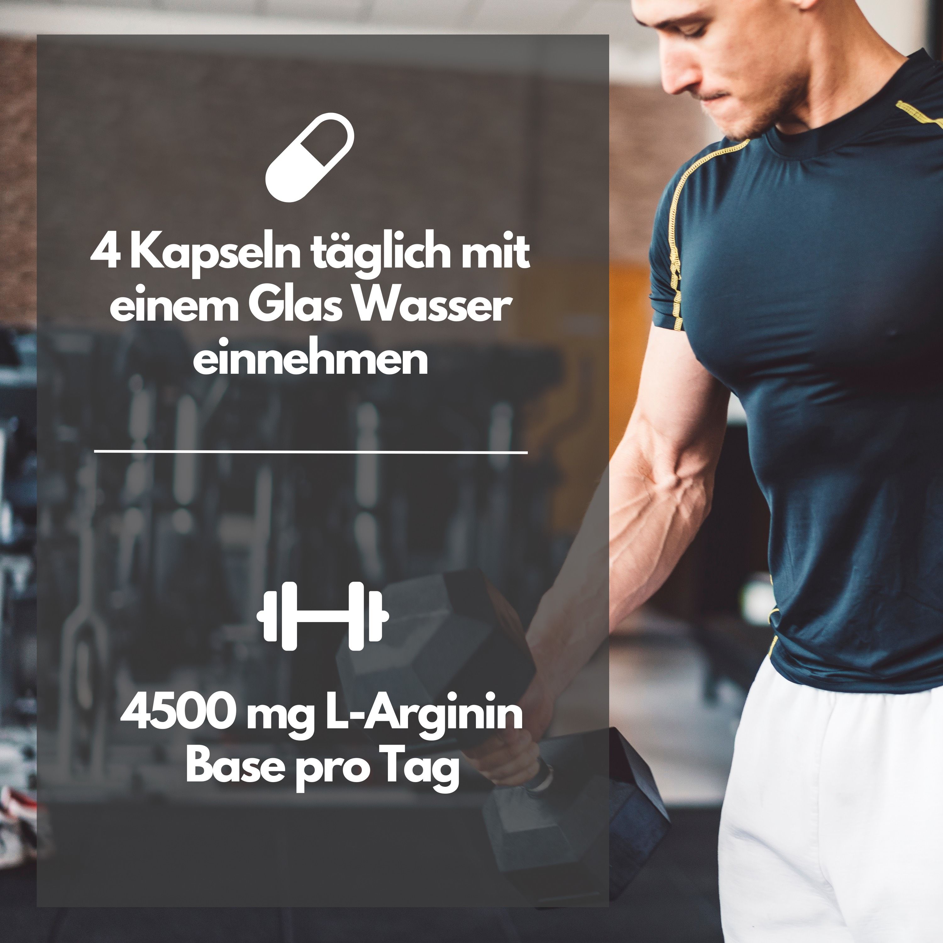 Mann mit Hantel. Text: 4 Kapseln täglich mit Wasser einnehmen. 4500 mg L-Arginin Base pro Tag.
