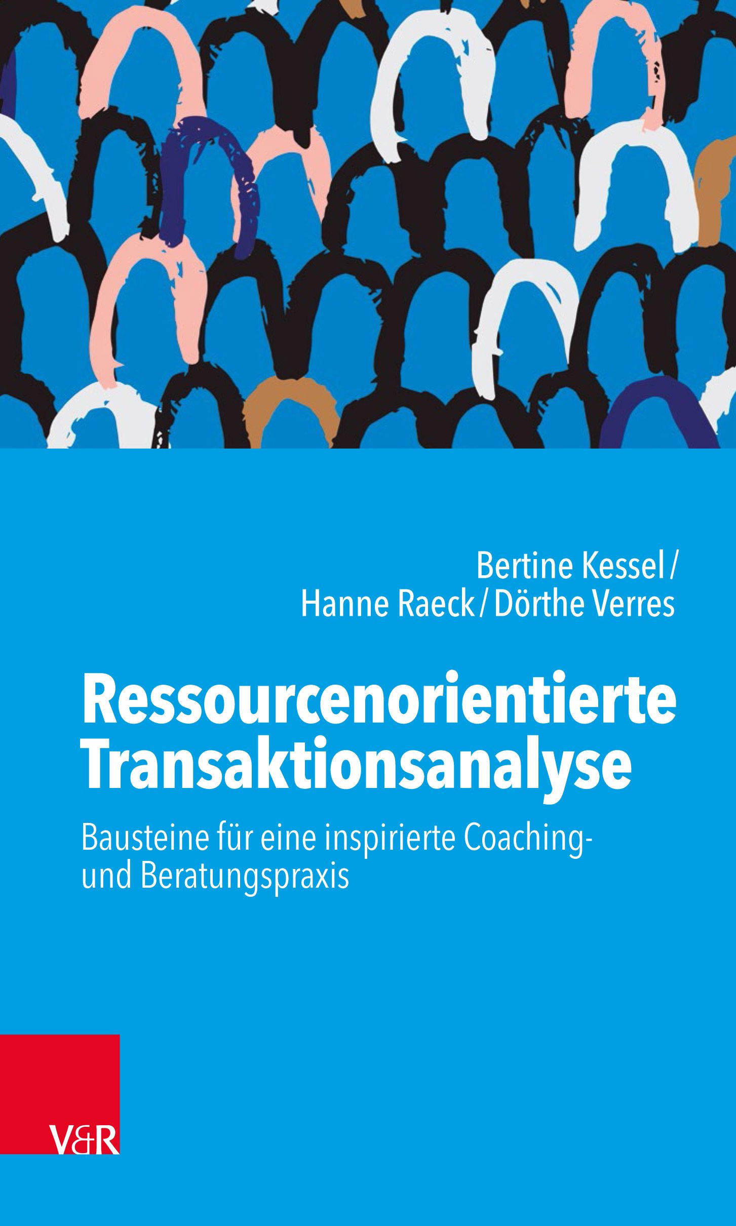 Buchcover: Ressourcenorientierte Transaktionsanalyse. Autoren: Bertine Kessel, Hanne Raeck, Dörthe Verres. Verlag V&R. Blauer Hintergrund, abstrakte Formen.