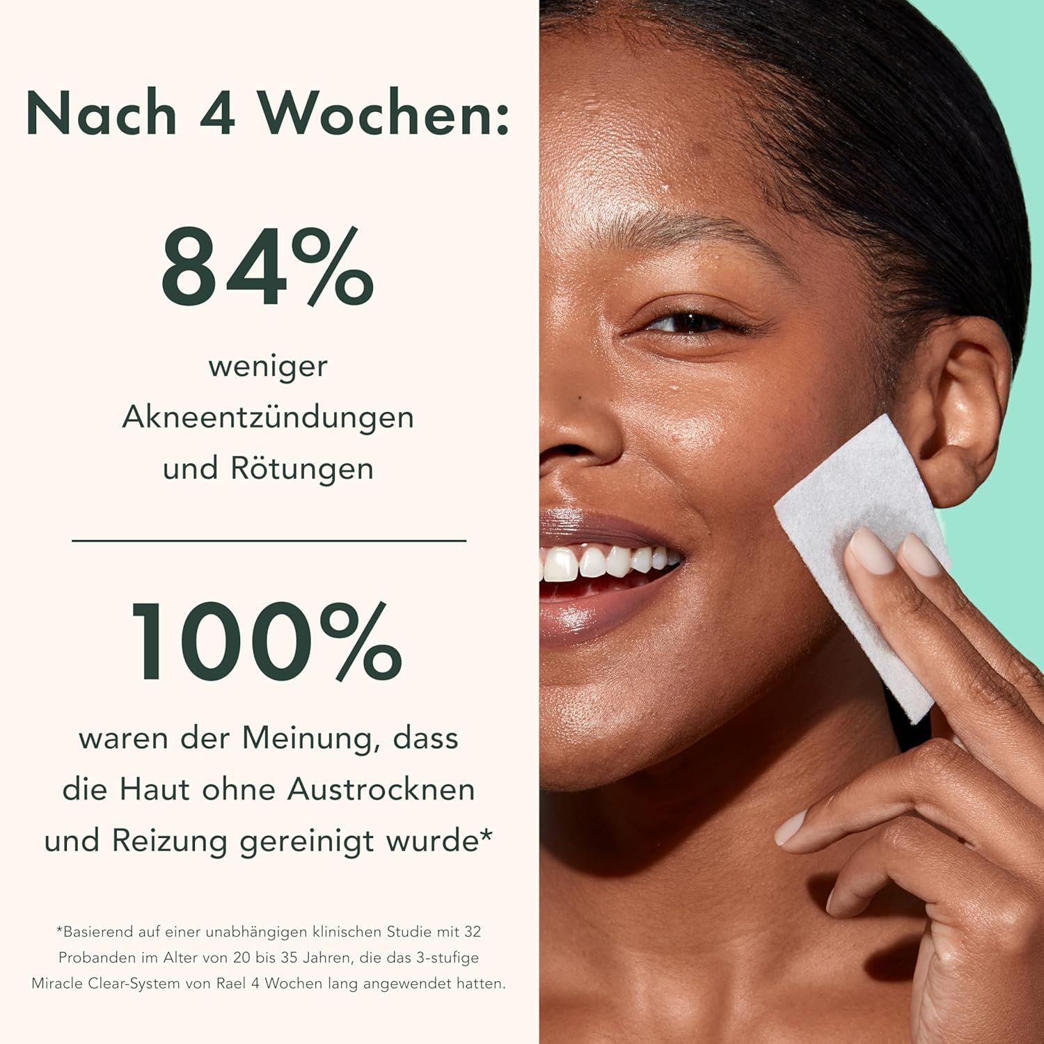 Gesicht einer Frau, die sich mit einem Wattepad das Gesicht abwischt. Text: 84% weniger Akneentzündungen, 100% Haut ohne Austrocknung.