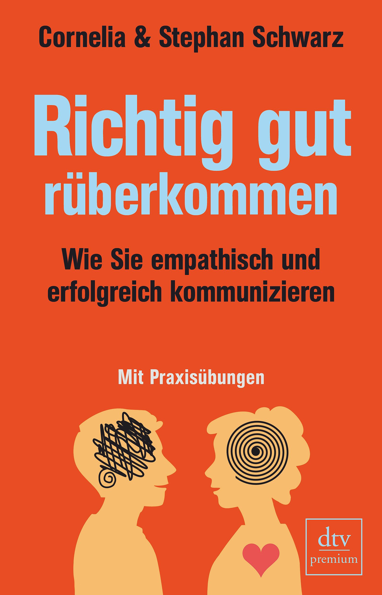 Buchcover mit Titel "Richtig gut rüberkommen". Autoren: Cornelia & Stephan Schwarz. Untertitel: Wie Sie empathisch und erfolgreich kommunizieren.