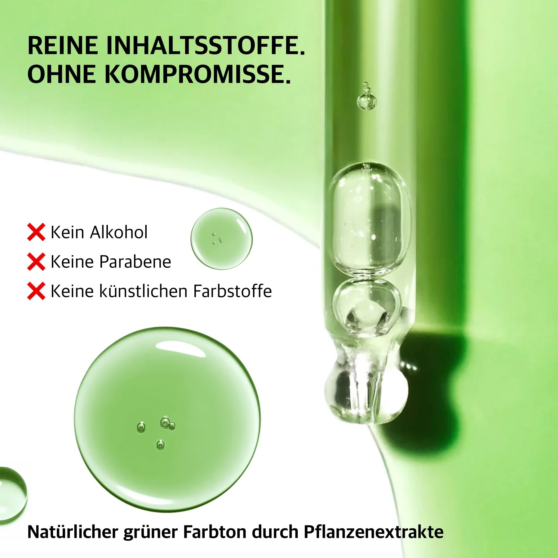Pipette mit grüner Flüssigkeit. Text: Reine Inhaltsstoffe. Kein Alkohol, Parabene, künstliche Farbstoffe.