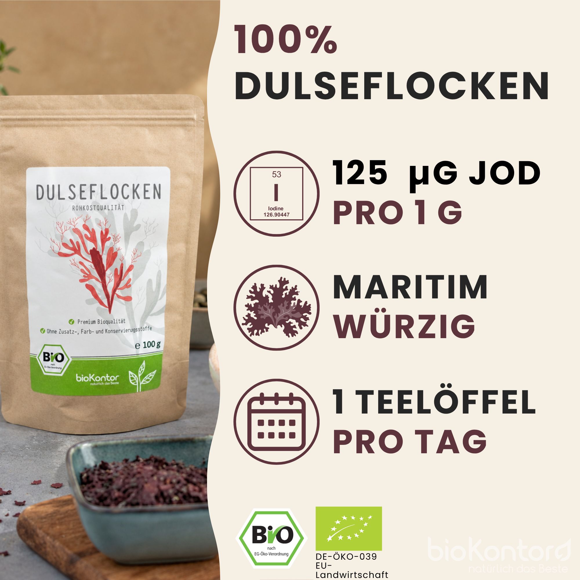 Bio-Kontor Dulseflocken: 100% Dulseflocken, 125 µg Jod pro 1g, maritim würzig, 1 Teelöffel pro Tag.
