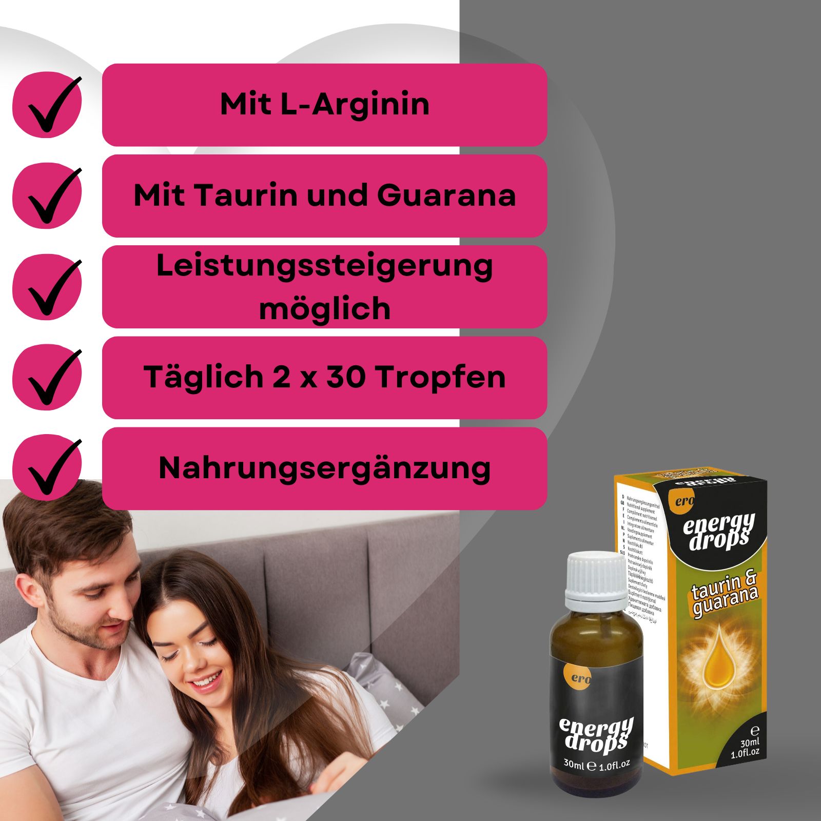 Paar im Bett, neben einer Flasche und Verpackung. Aufschrift: energy drops, Taurin & Guarana. Pinke Banner mit Text: Mit L-Arginin, Mit Taurin und Guarana.