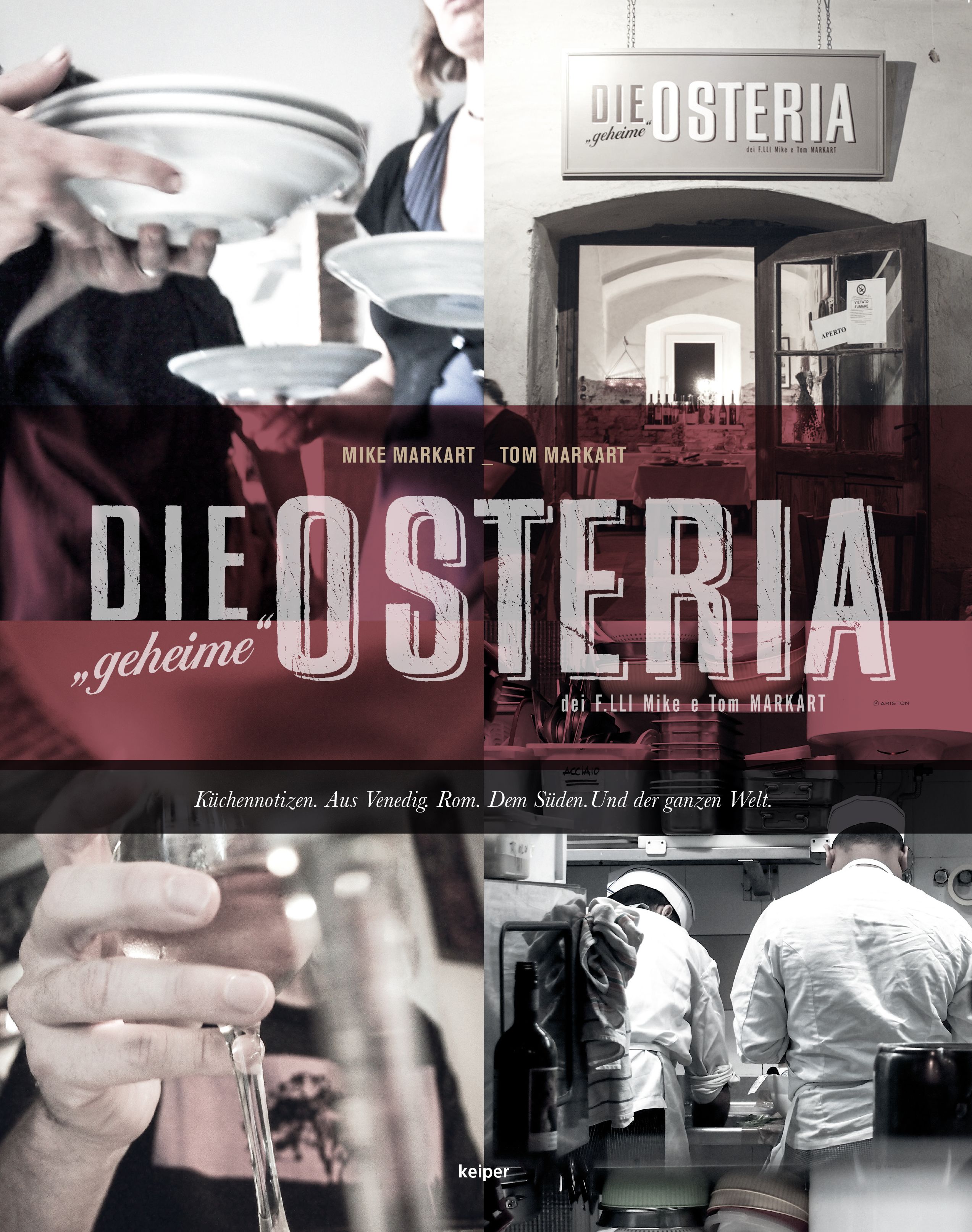 Buchcover mit dem Titel "Die Osteria". Autoren: Mike und Tom Markart. Küchennotizen aus Venedig, Rom, dem Süden und der Welt.