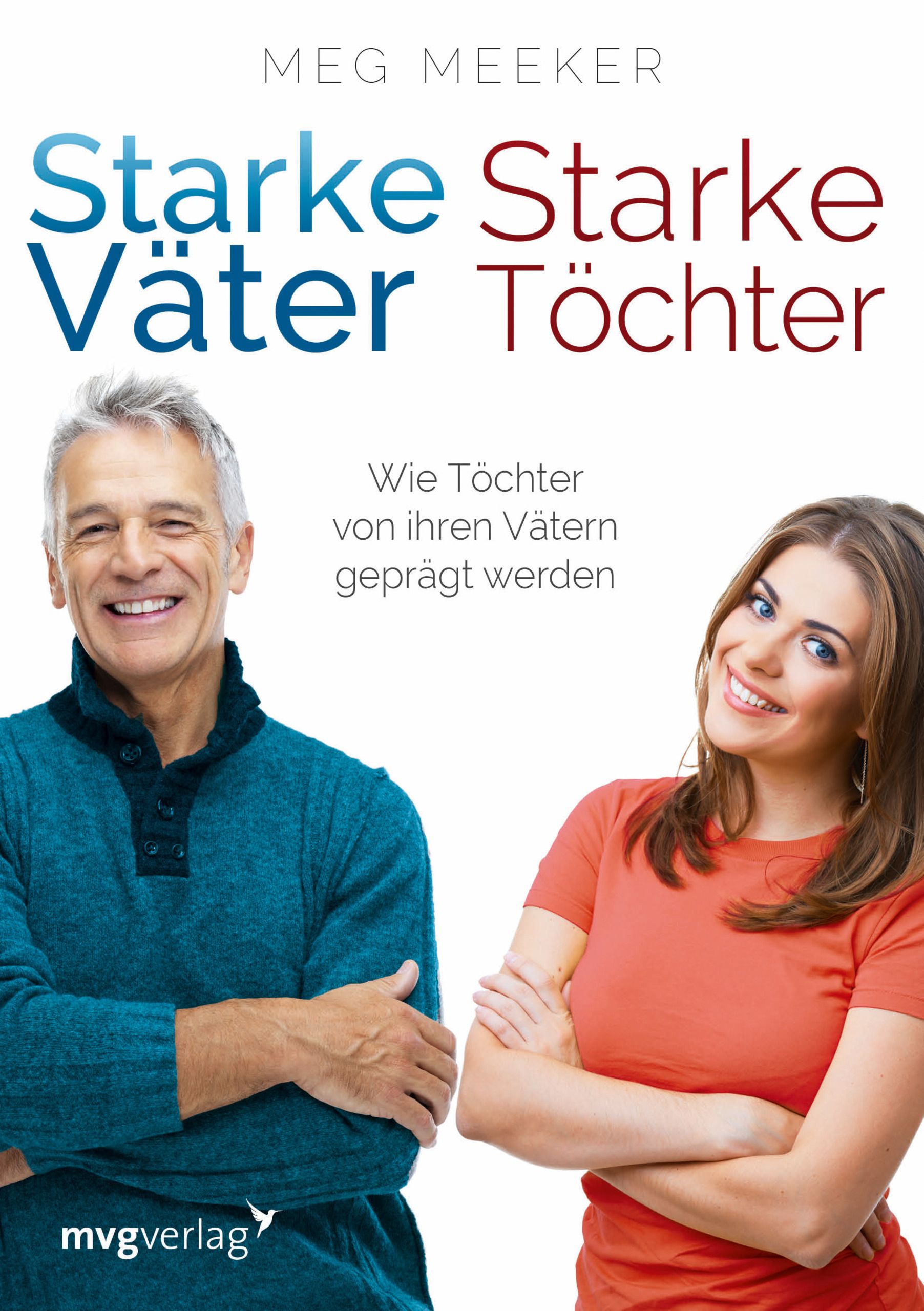 Buchcover mit Titel "Starke Väter, starke Töchter". Autorin: Meg Meeker. Abgebildet sind ein Mann und eine Frau.