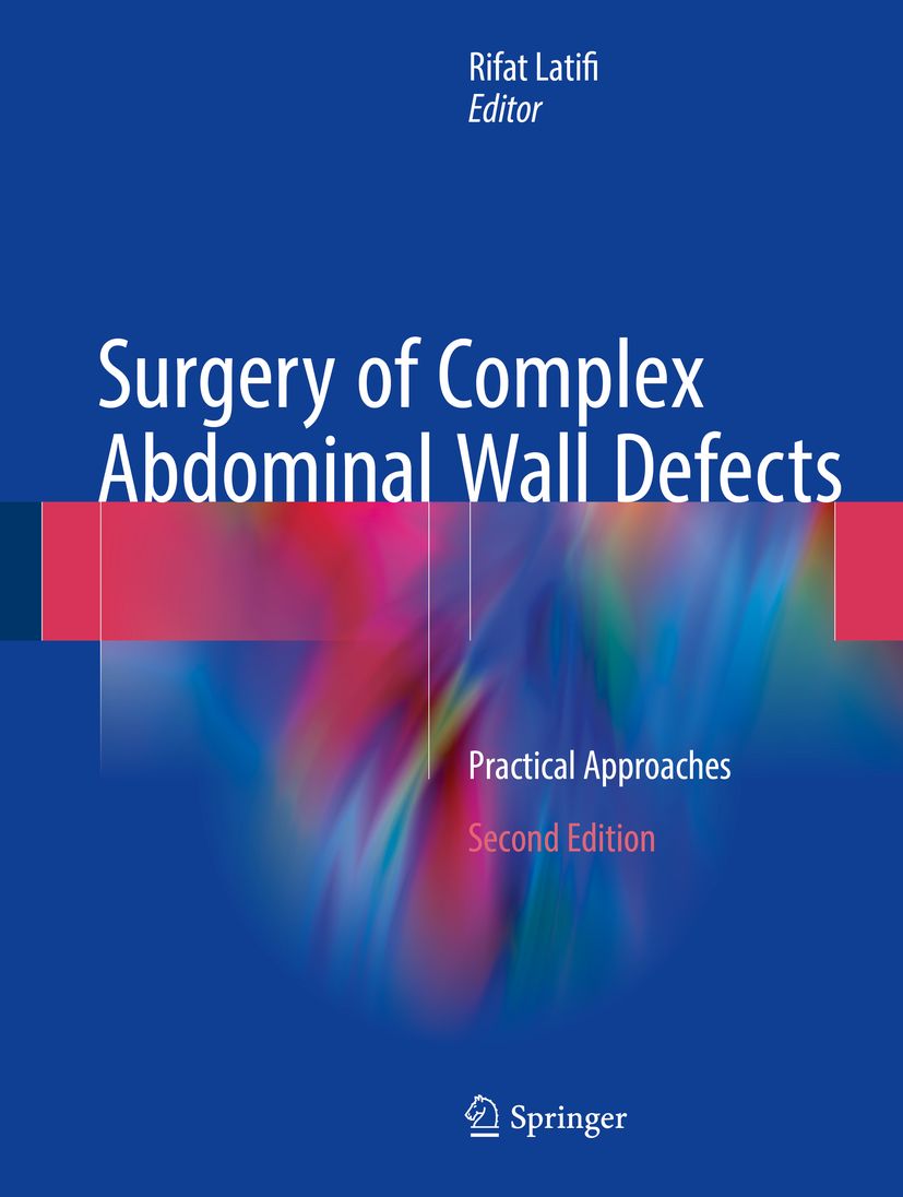 Buchcover: Surgery of Complex Abdominal Wall Defects. Autor: Rifat Latifi. Verlag Springer. Zweite Auflage.