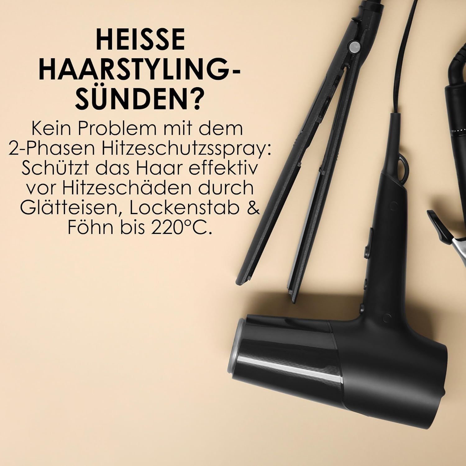 Haarstyling-Geräte: Glätteisen, Lockenstab, Föhn. Text: 2-Phasen Hitzeschutzspray schützt vor Hitzeschäden bis 220°C. Hintergrund: beige.