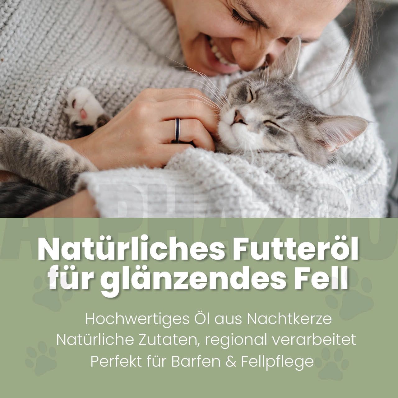 Frau umarmt Katze. Text: Natürliches Futteröl für glänzendes Fell. Hochwertiges Öl aus Nachtkerze. Natürliche Zutaten, regional verarbeitet.