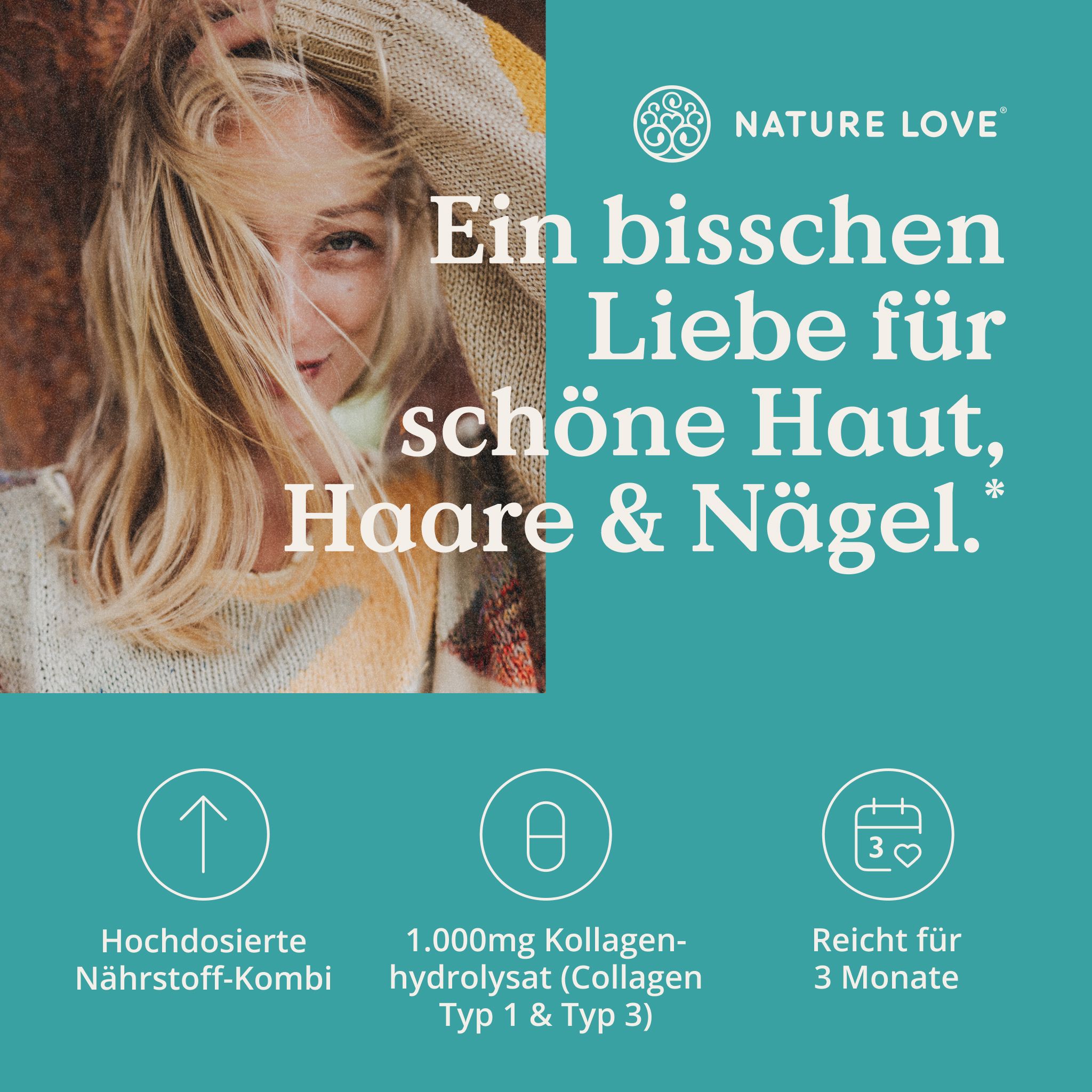 Frau mit langen Haaren. Text: Ein bisschen Liebe für schöne Haut, Haare & Nägel. Icons: hochdosiert, 1.000mg Kollagen, reicht für 3 Monate.