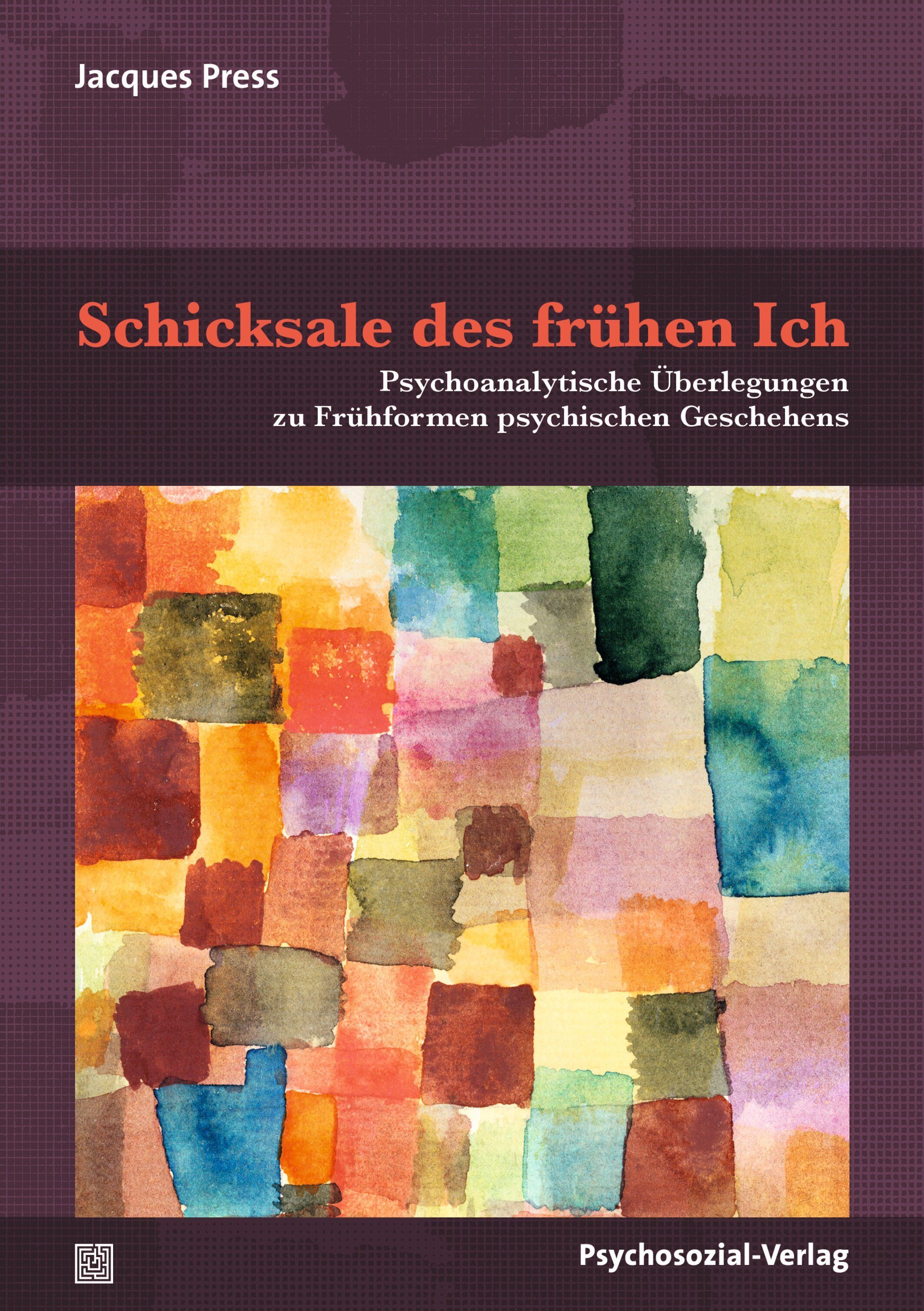 Buchcover mit Titel "Schicksale des frühen Ich". Aquarell-Design mit farbigen Quadraten. Verlag: Psychosozial-Verlag.