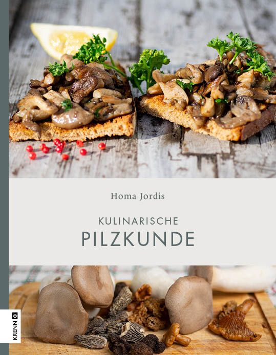 Buchcover mit Titel "Kulinarische Pilzkunde" von Homa Jordis. Abgebildet sind Pilze und Toast mit Pilzbelag.