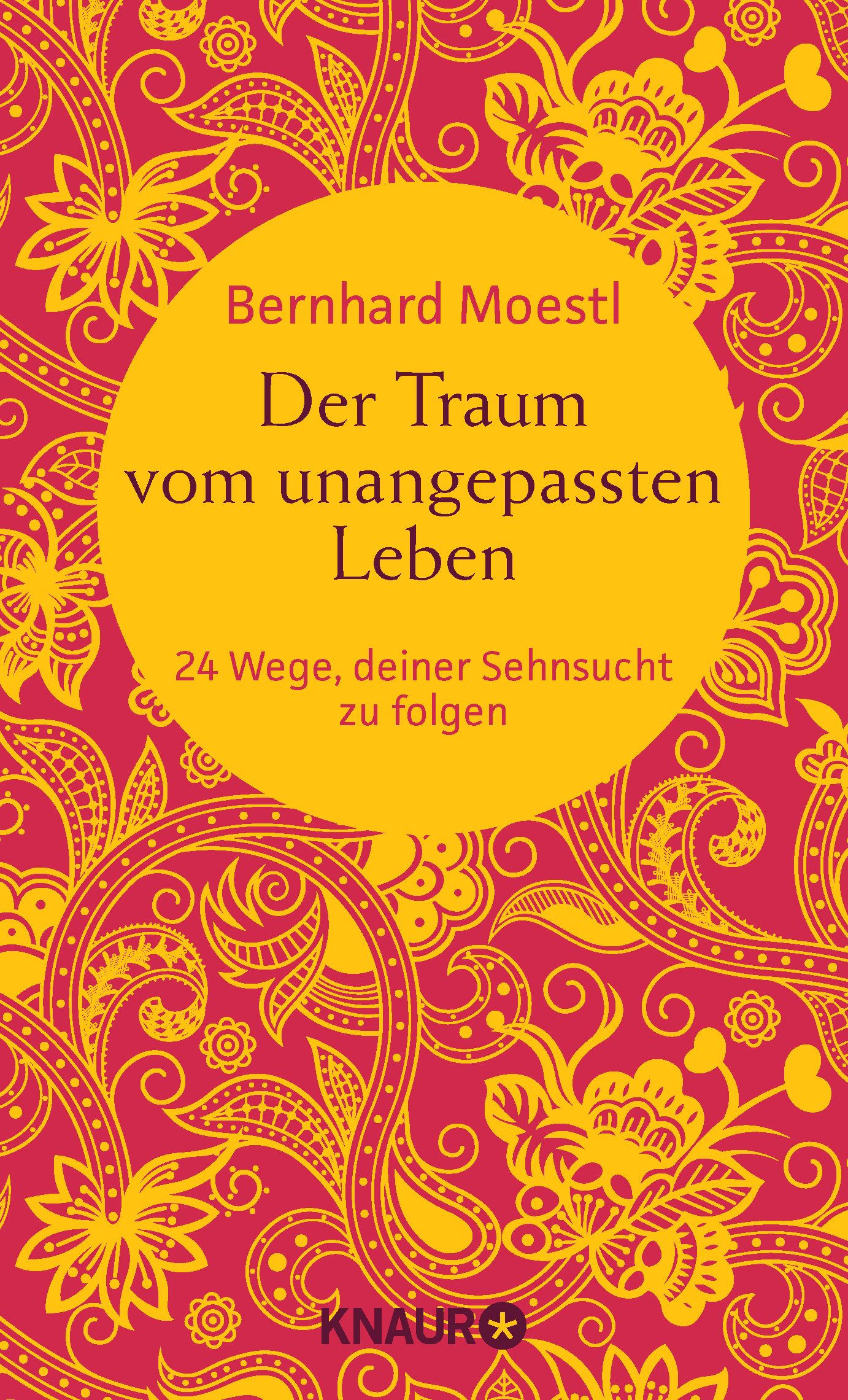 Buchcover mit gelbem Kreis und Titel: Der Traum vom unangepassten Leben. Autor: Bernhard Moestl. Hintergrund: rotes Muster.