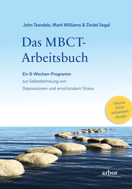 Buchcover: "Das MBCT-Arbeitsbuch". Titel, Autoren, und Beschreibung eines 8-Wochen-Programms. Gelbes Siegel: Inklusive Online-Achtsamkeitsübungen.