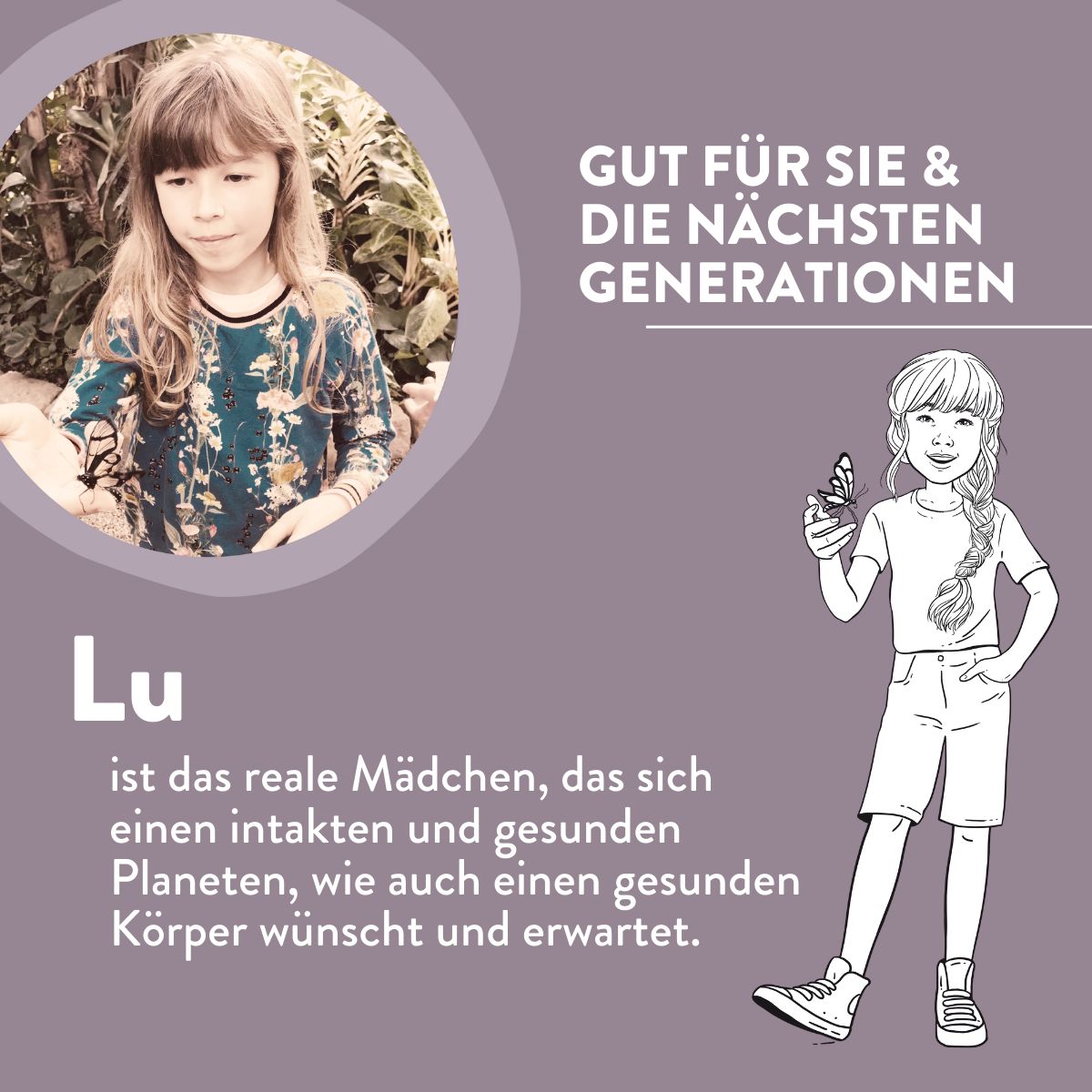 Illustration eines Mädchens mit Zopf und Schmetterling. Text: Lu, ist das reale Mädchen, das sich einen intakten Planeten wünscht.