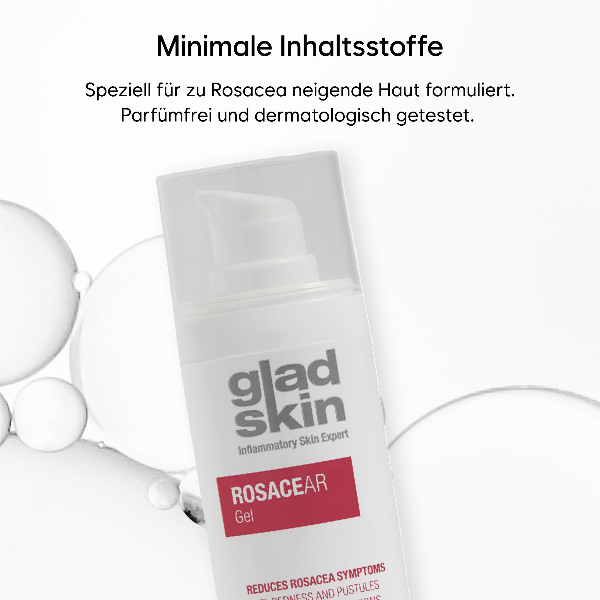 Nahaufnahme der weißen Flasche mit Pumpverschluss. Roter Aufkleber mit Produktnamen und Text. Aufschrift: Gladskin, Rosacear Gel. Text: Reduziert Rosacea Symptome.