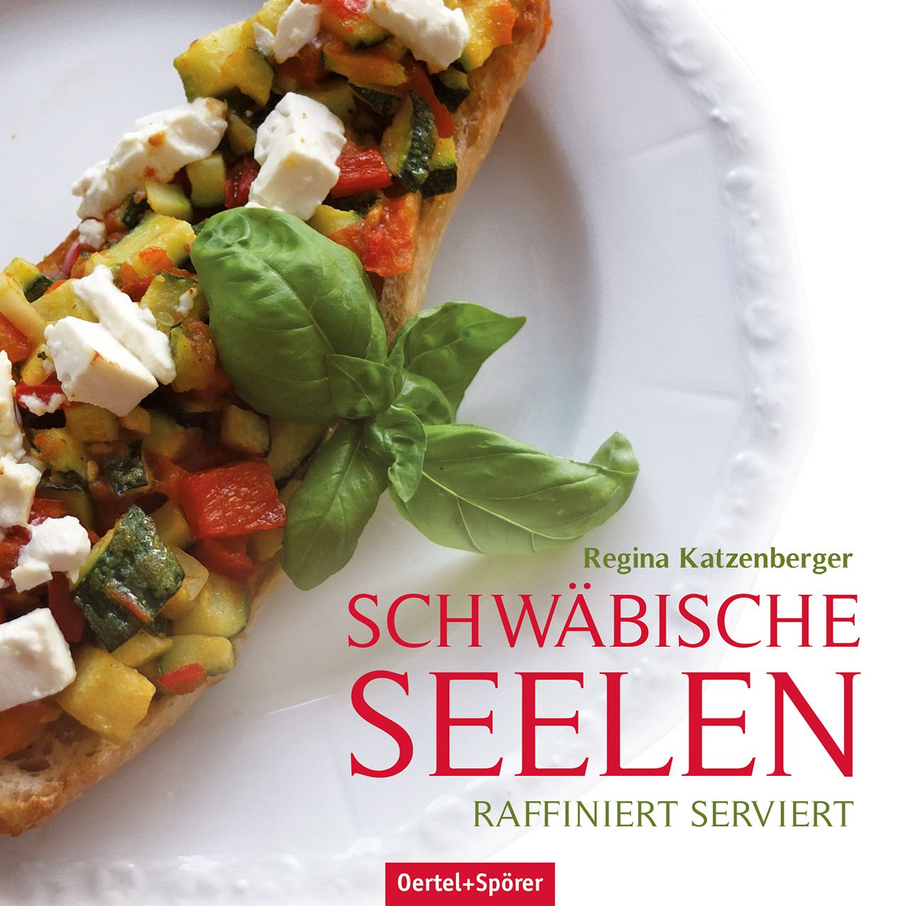 Buchcover mit dem Titel "Schwäbische Seelen". Gezeigt wird ein belegtes Brot mit Gemüse und Käse, garniert mit Basilikum. Autorin: Regina Katzenberger.