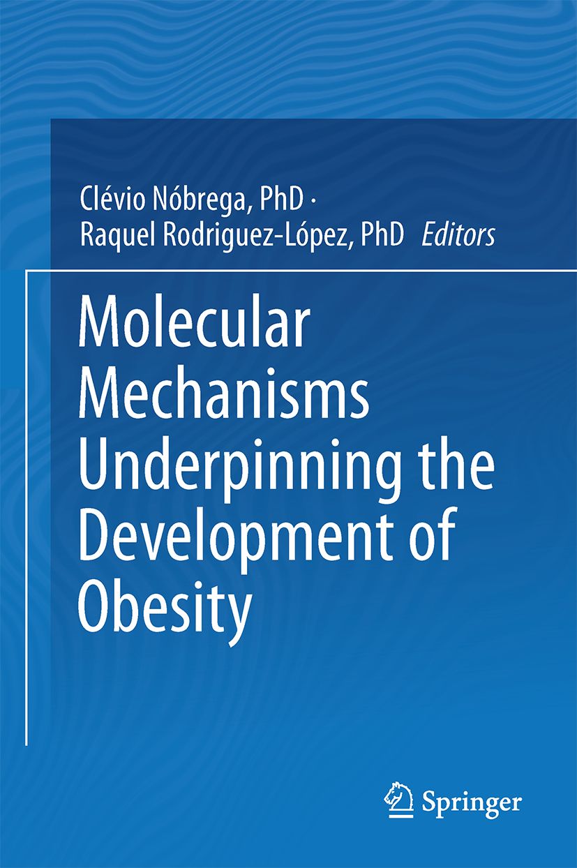 Buchcover mit dem Titel "Molecular Mechanisms Underpinning the Development of Obesity". Herausgeber: Clévio Nóbrega und Raquel Rodriguez-López. Springer-Logo.