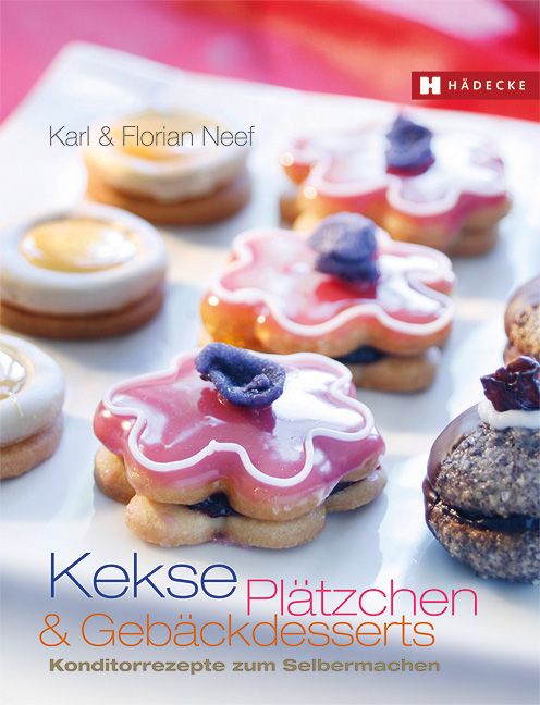 Buchcover mit Keksen und Gebäckdesserts. Titel: Kekse, Plätzchen & Gebäckdesserts. Autoren: Karl & Florian Neef. Verlag: Hädecke.